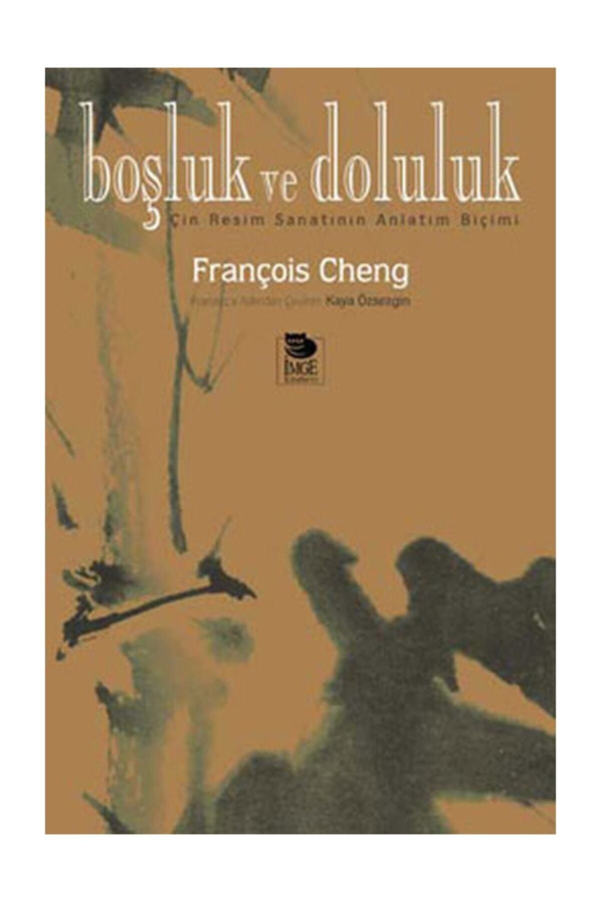 İmge Kitabevi Yayınları Boşluk ve Doluluk Çin Resim Sanatının Anlatım Biçimi - François Cheng