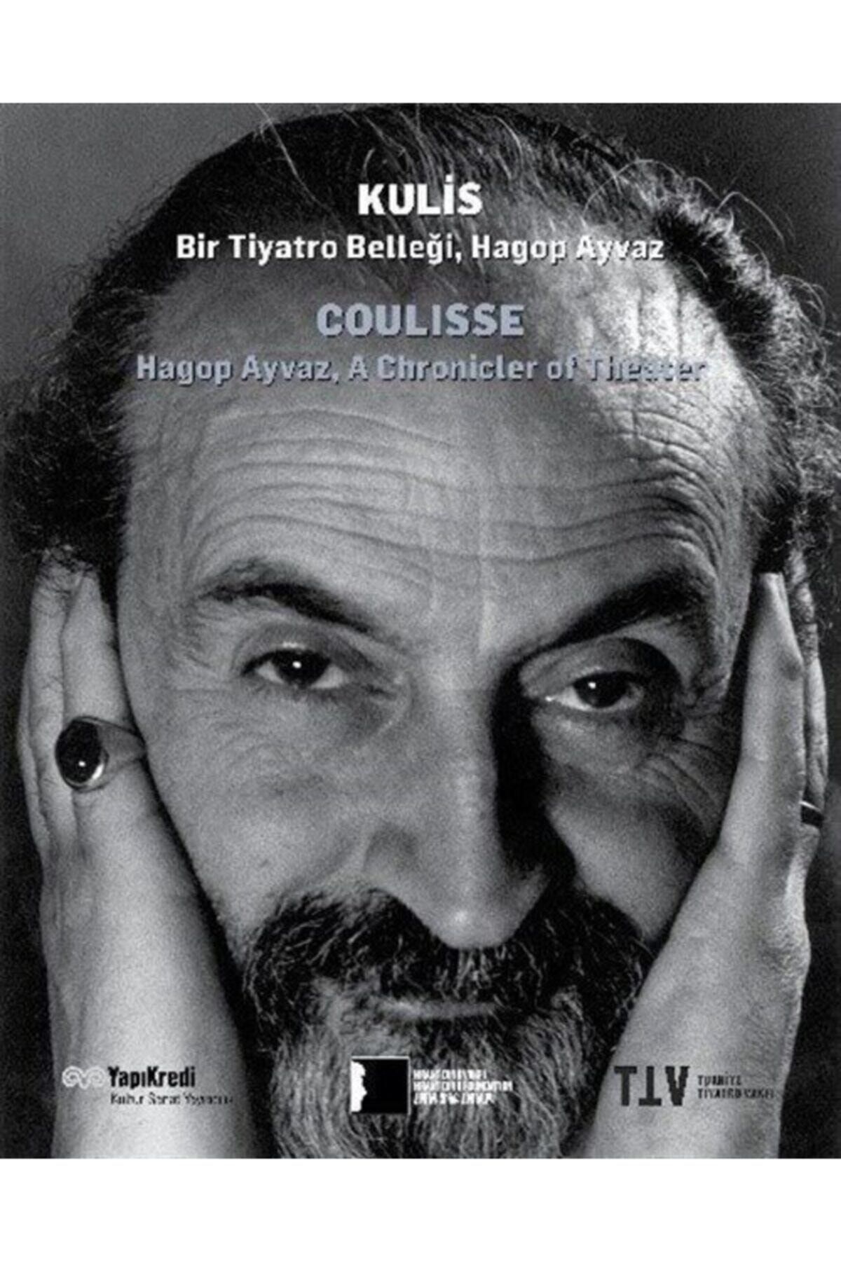 Yapı Kredi Yayınları Kulis: Bir Tiyatro Belleği Hagop Ayvaz
