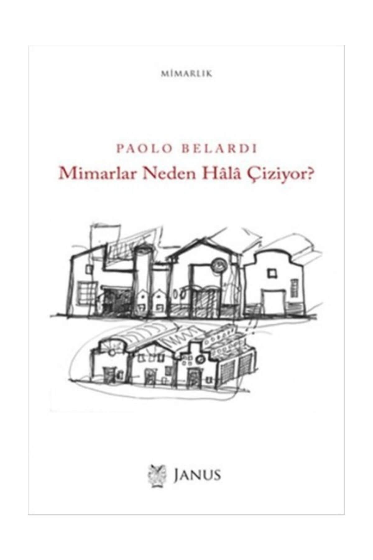 Janus Yayınları Mimarlar Neden Hala Çiziyor  Paolo Belardi
