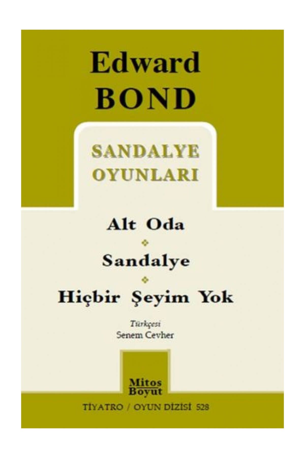 Mitos Boyut Yayınları Sandalye Oyunları: Alt Oda / Sandalye / Hiçbir Şeyim Yok
