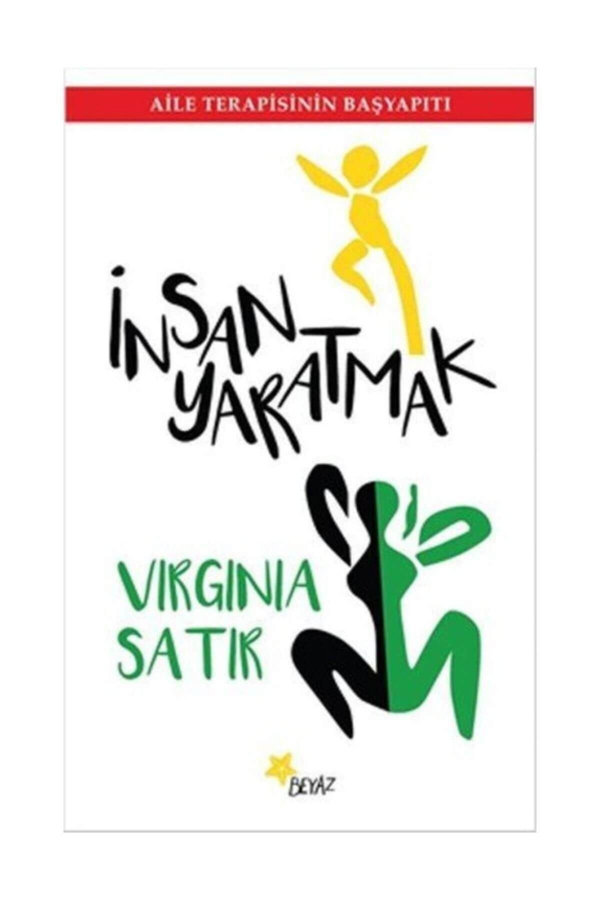 Beyaz Yayınları İnsan Yaratmak - Virginia Satir 9789755990002