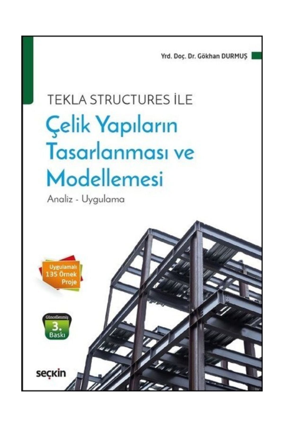 Seçkin Yayıncılık Çelik Yapıların Tasarlanması ve Modellemesi
