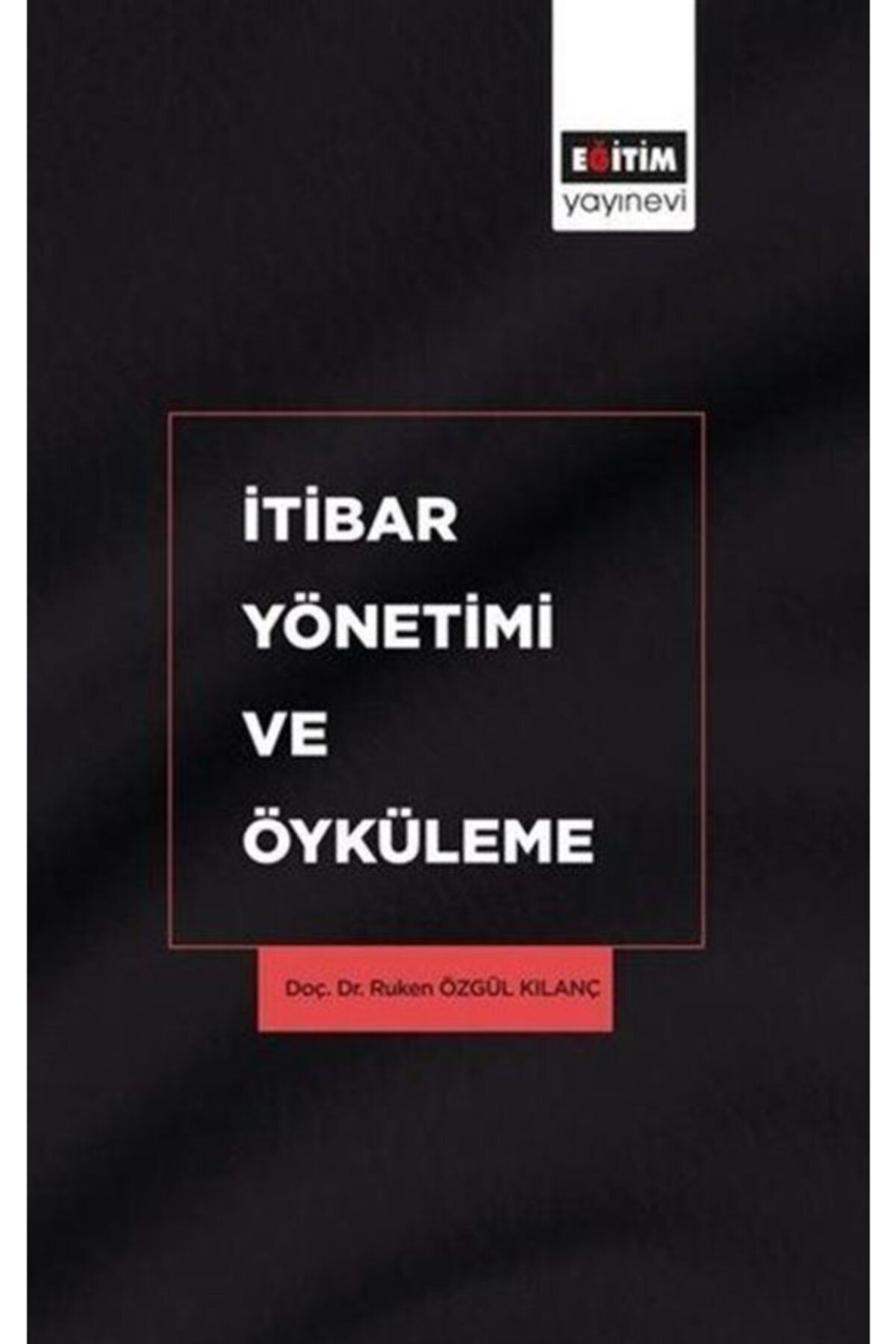 Eğitim Kitabevi Yayınları İtibar Yönetimi ve Öyküleme