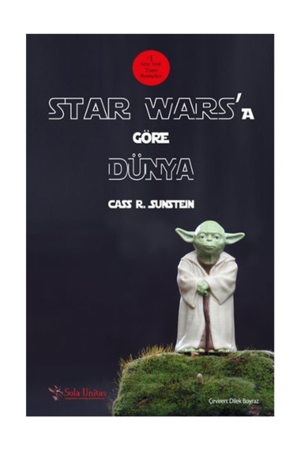Sola Unitas Star Wars'a Göre Dünya - Cass R. Sunstein