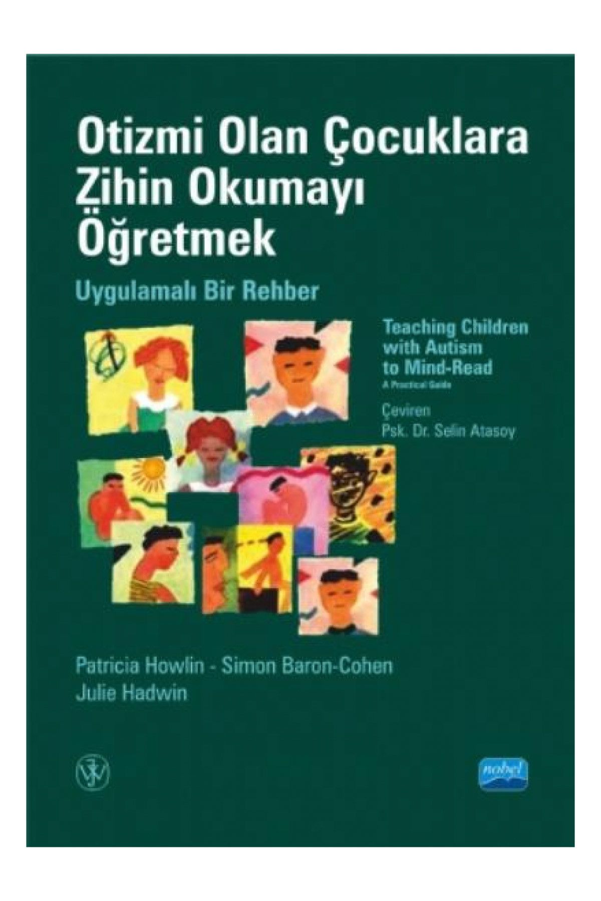Nobel Akademik Yayıncılık Otizmi Olan Çocuklara Zihin Okumayı Öğretmek Uygulamalı Bir Rehber