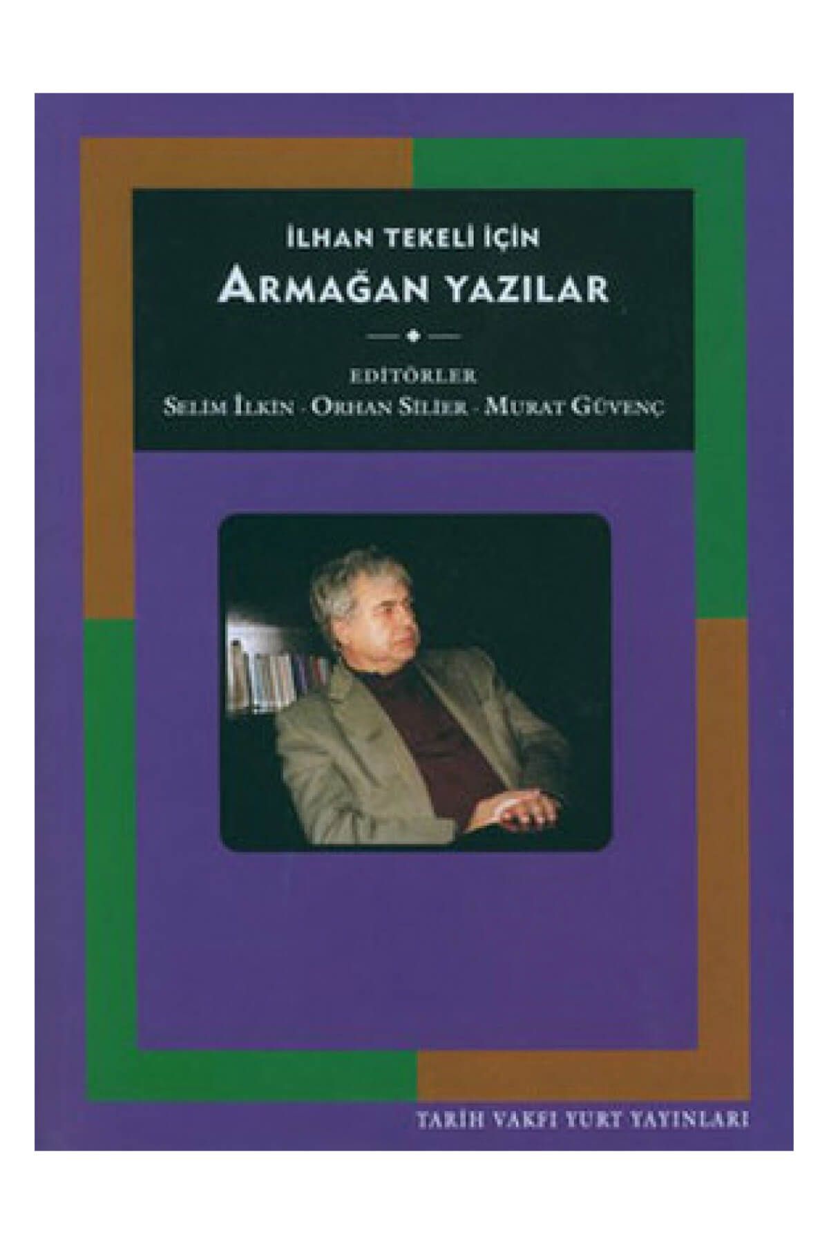 Tarih Vakfı Yurt Yayınları İlhan Tekeli İçin Armağan Yazılar - Kolektif