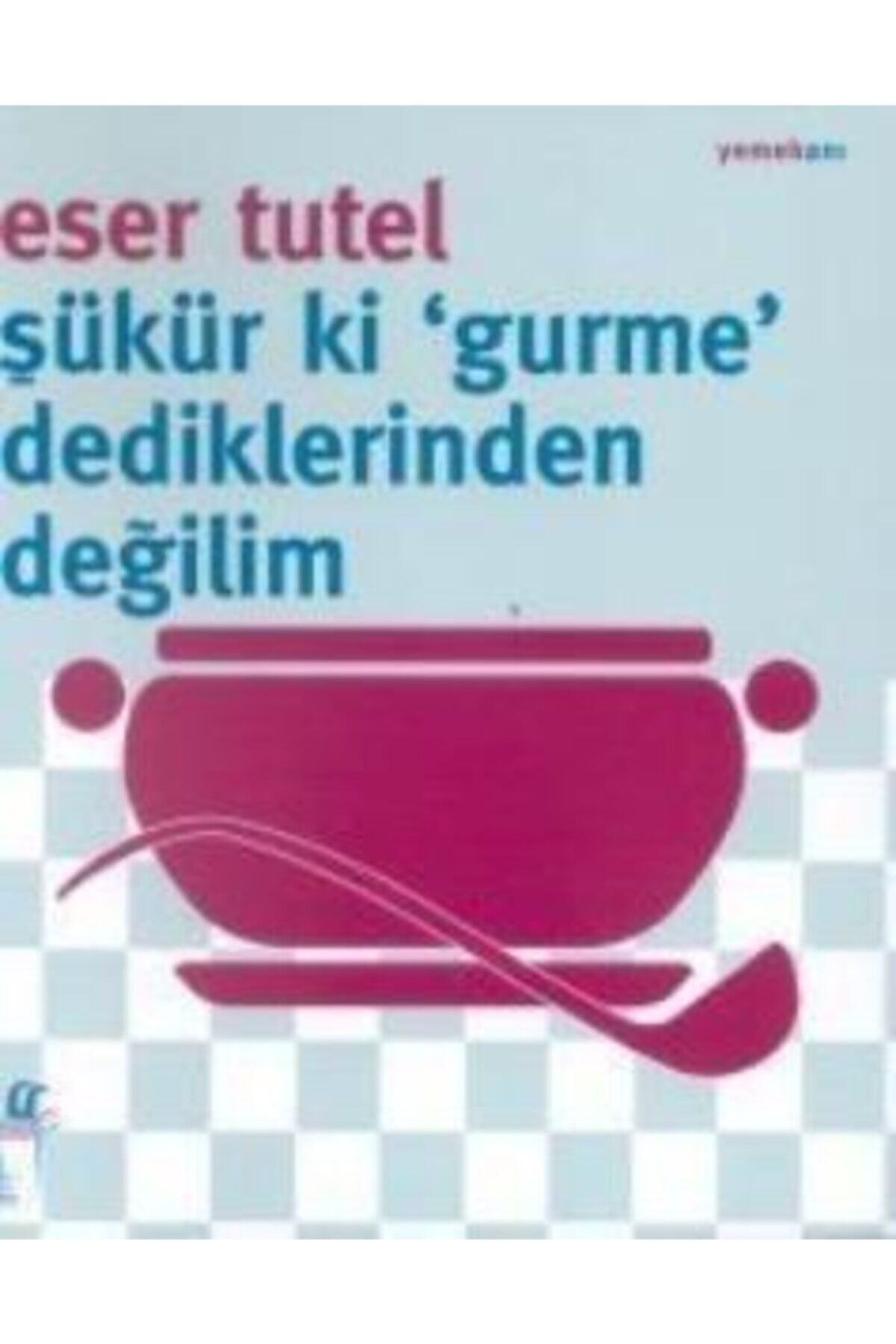 Oğlak Yayınları Şükür Ki 'gurme' Dediklerinden Değilim Kitabı