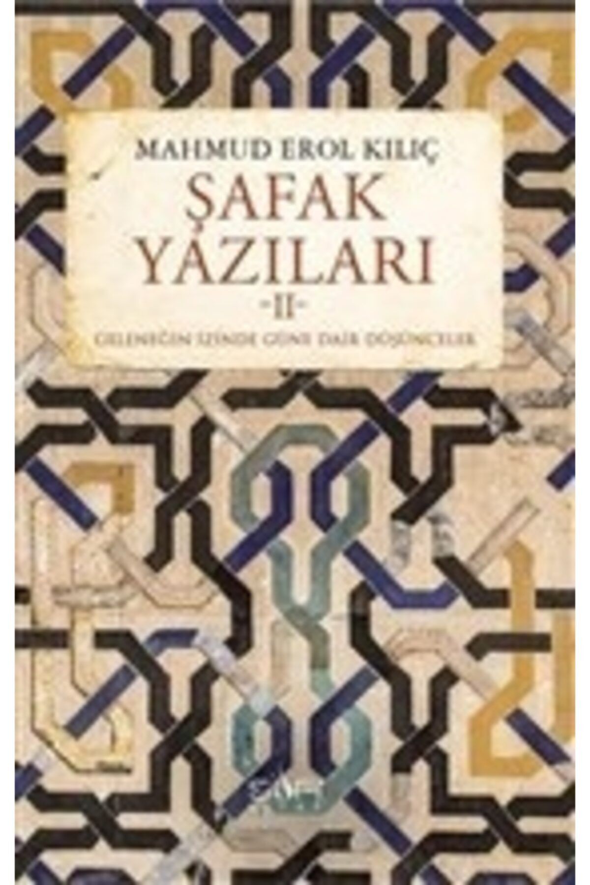 Sufi Kitap Şafak Yazıları 2 Geleneğin Izinde Güne Dair Düşünceler