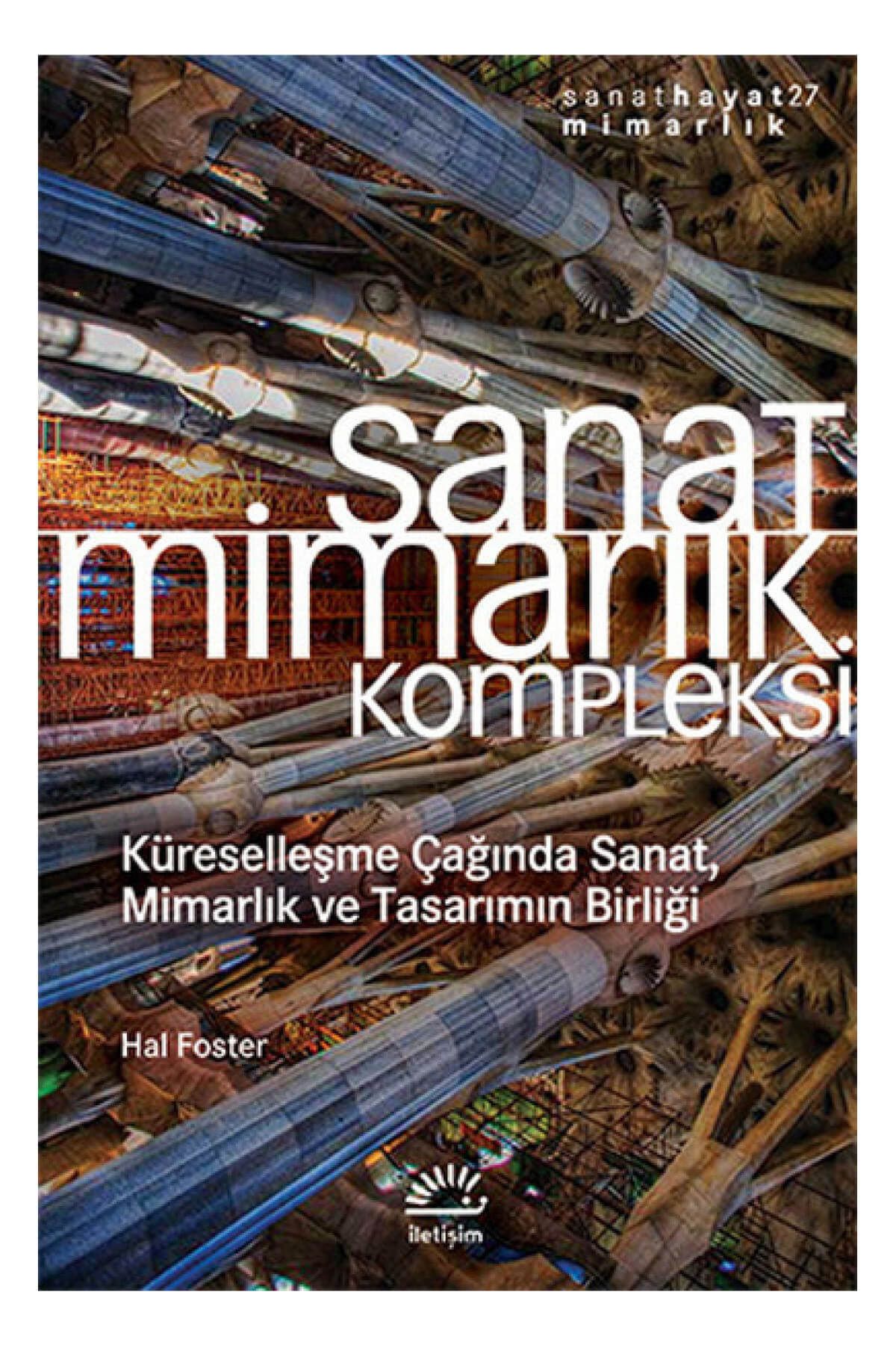 İletişim Yayınları Sanat Mimarlık Kompleksi Hal Foster