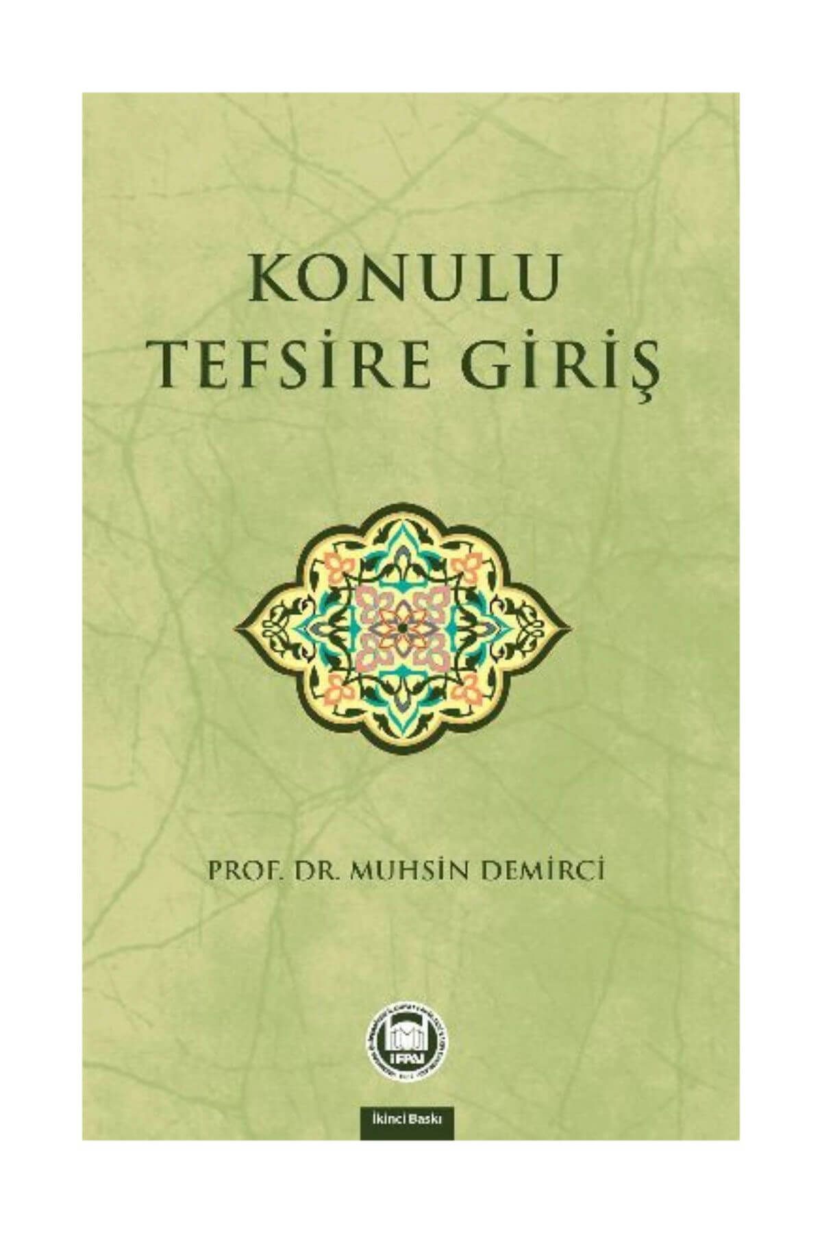 M.Ü. İLAHİYAT FAKÜLTESİ VAKFI YAYINLARI Konulu Tefsire Giriş