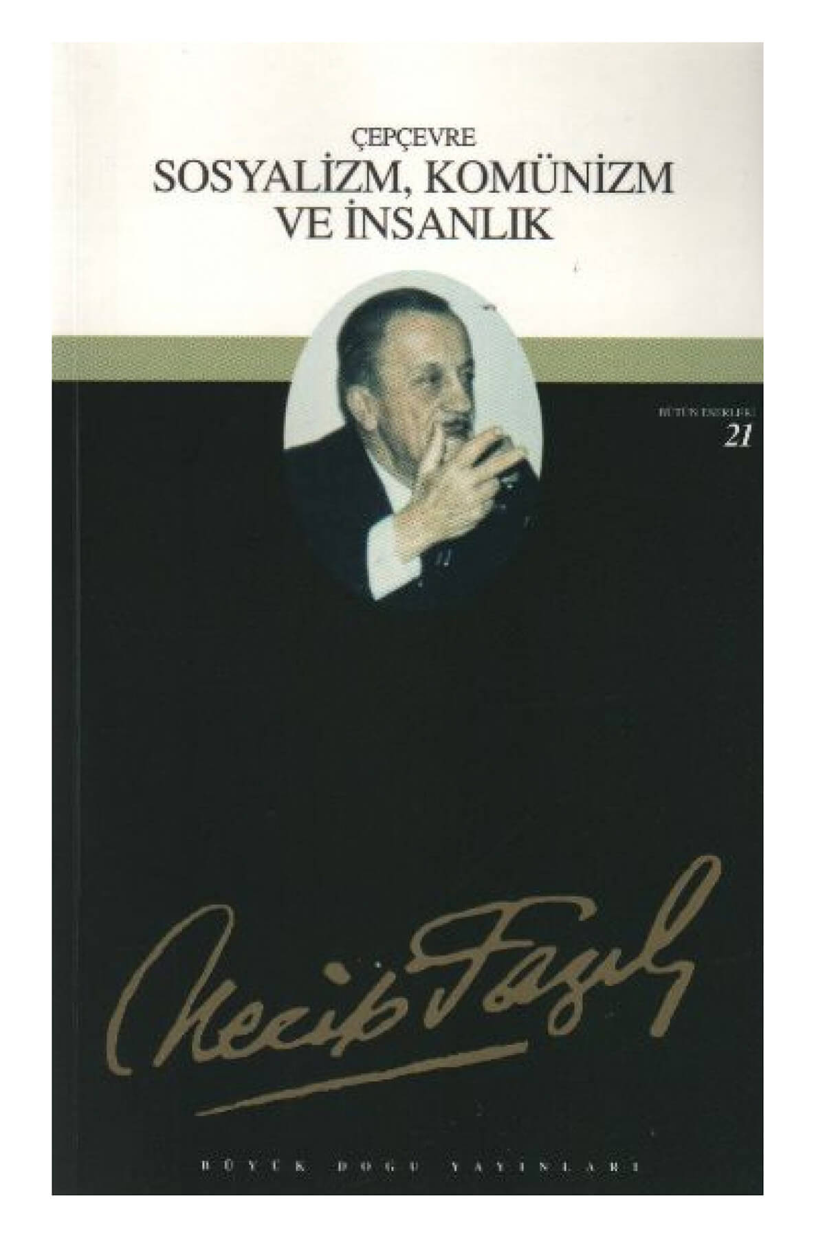 Büyük Doğu Yayınları Çepçevre Sosyalizm, Komünizm ve İnsanlık : 20 - Necip Fazıl Bütün Eserleri