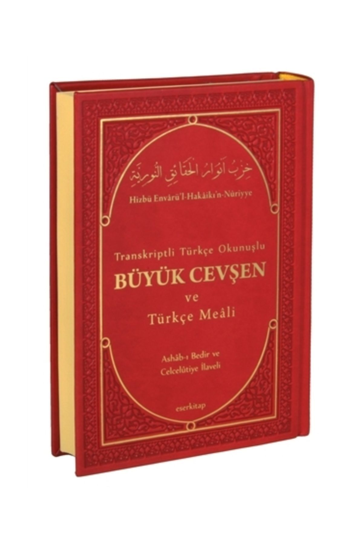 Eser Kitap Transkriptli Türkçe Okunuşlu Büyük Cevşen ve Türkçe Meali(Ashabı Bedir ve Celcelütiye İlaveli)