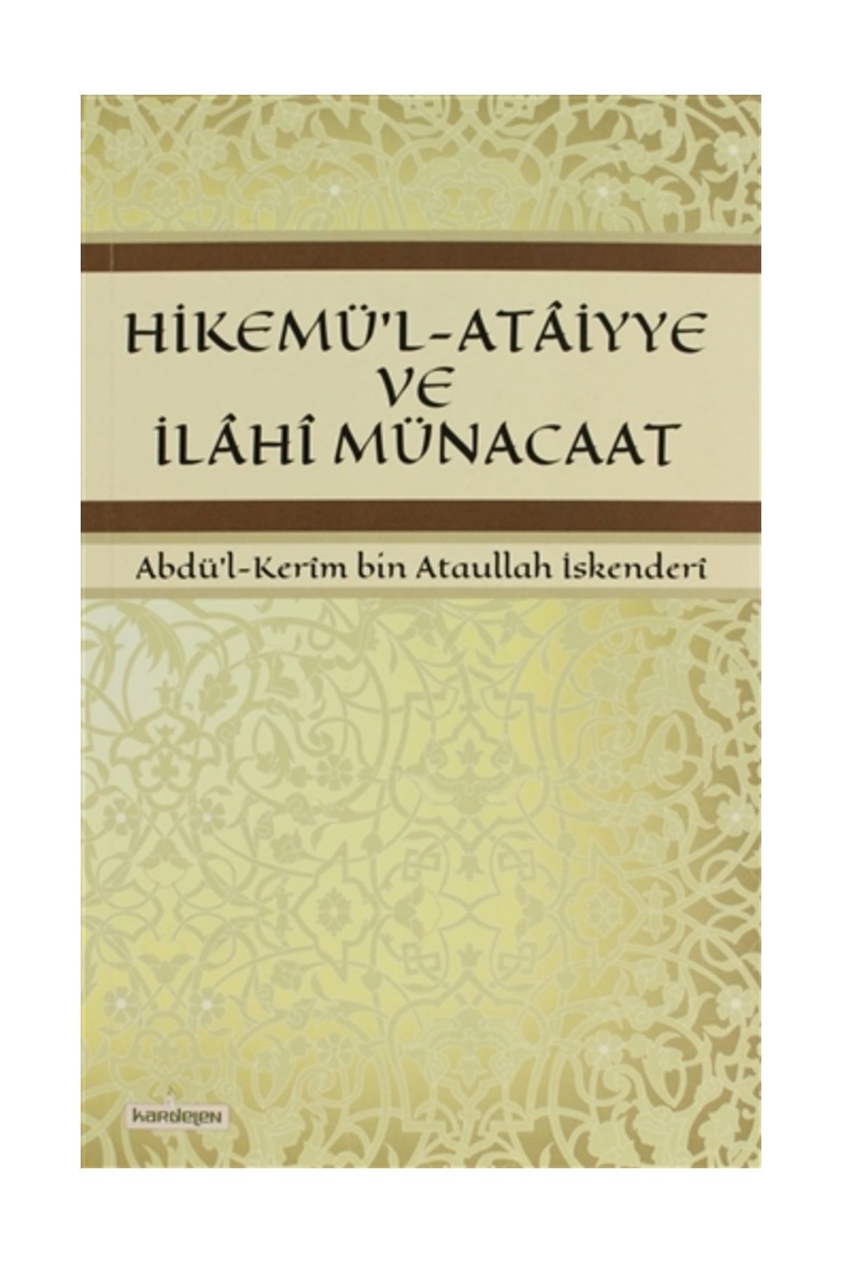 Kardelen Yayınları Hikemü'l-Ataiyye ve İlahi Münacaat