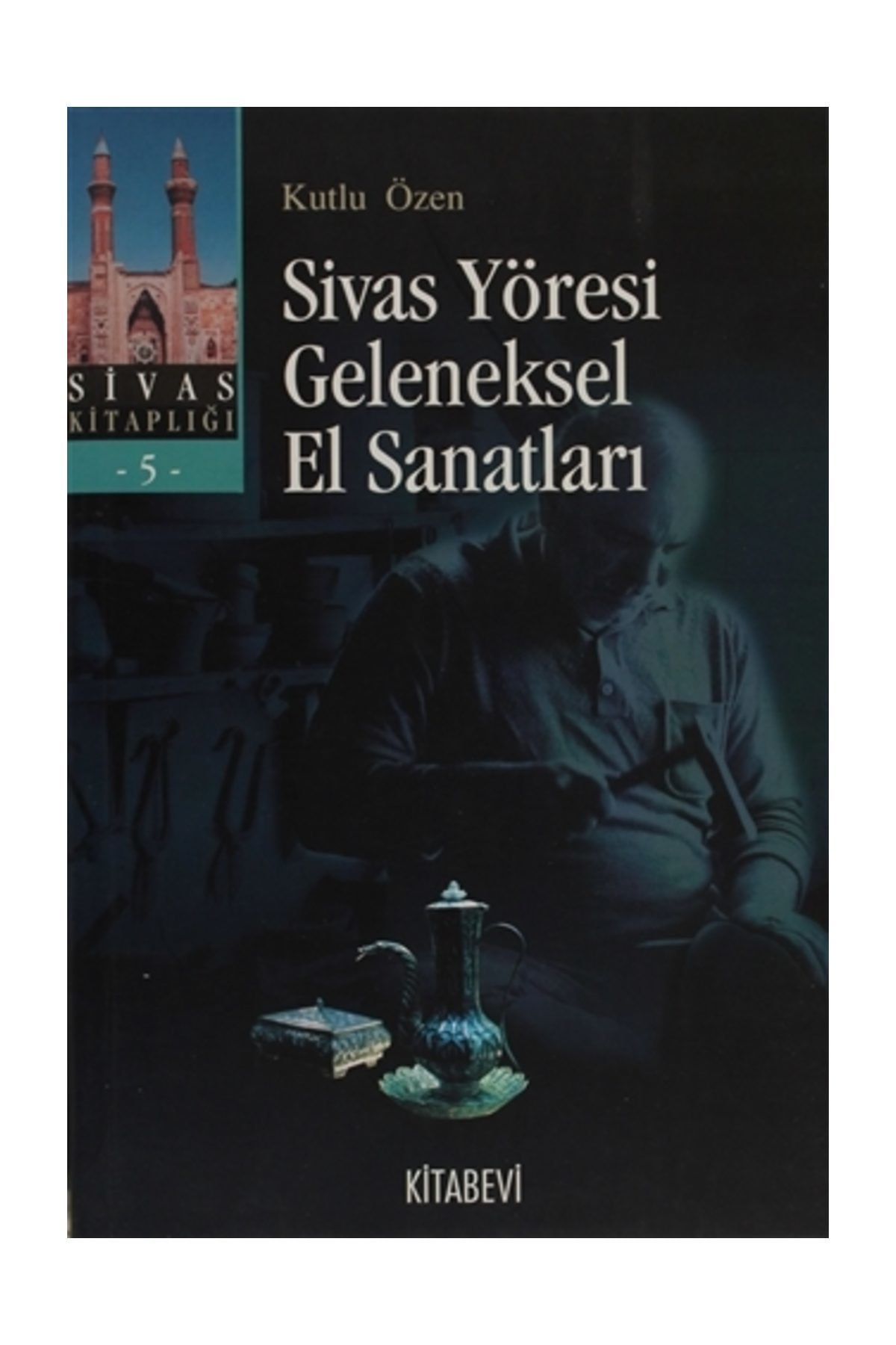 Dost Kitabevi Sivas Yöresi Geleneksel El Sanatları - Kutlu Özen