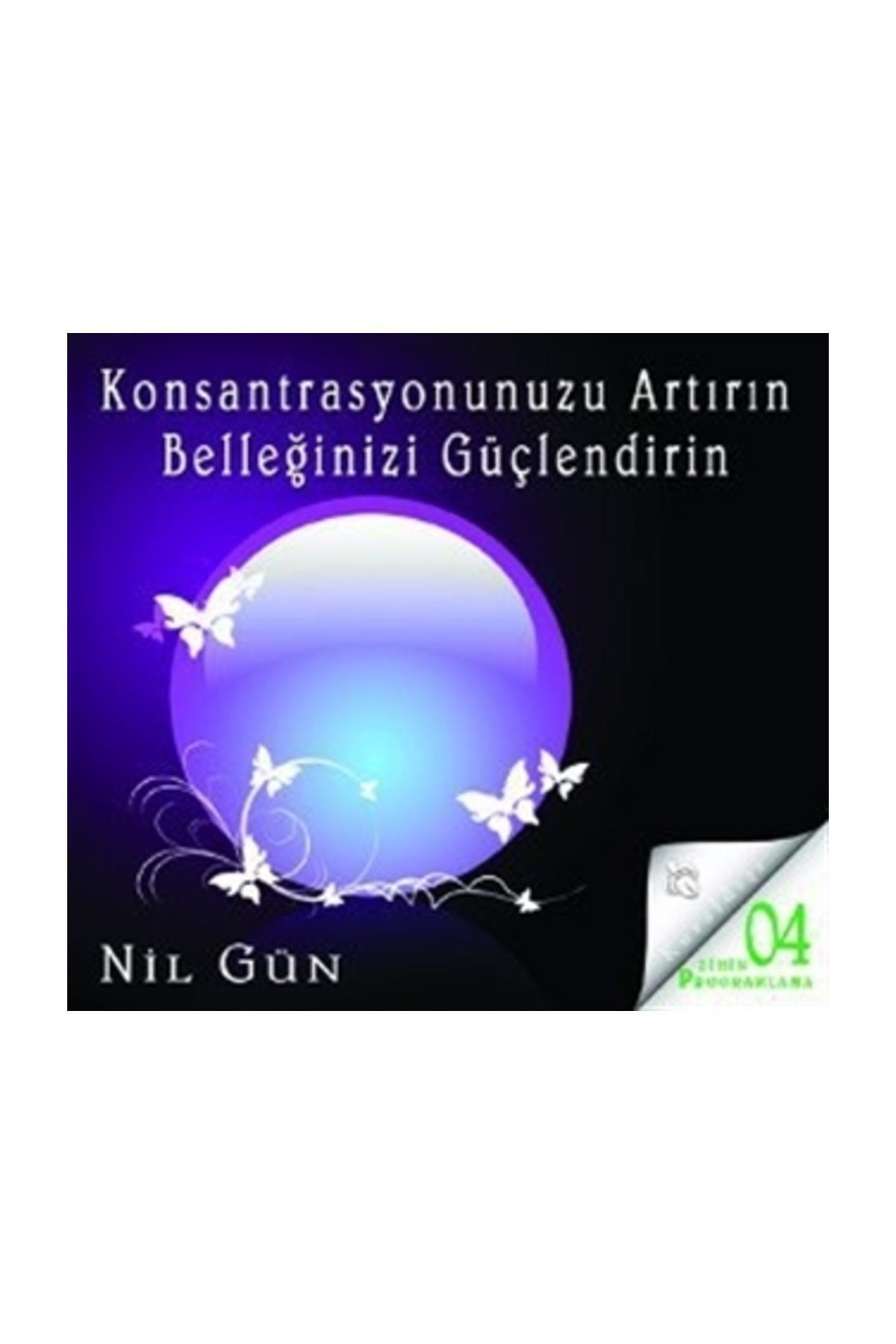 Kuraldışı Yayınları Konsantrasyonunuzu Artırın Belleğinizi Güçlendirin (CD) - Nil Gün