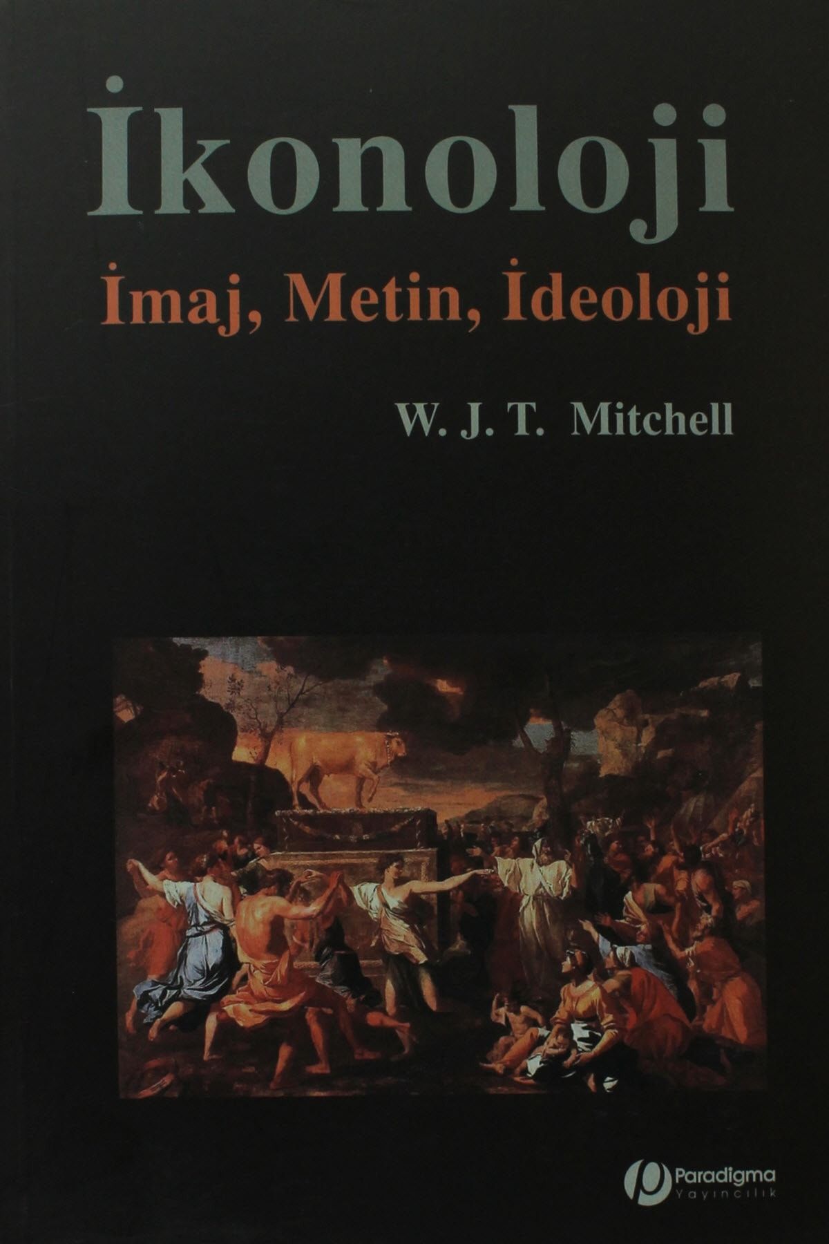 Paradigma Akademi Yayınları İkonoloji - W. J. T. Mitchell