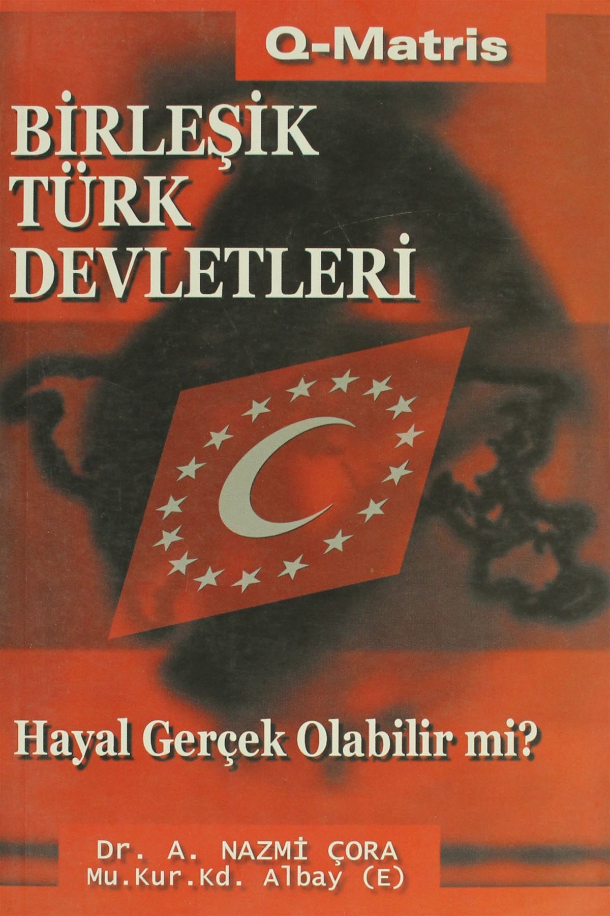 QMatris Yayınları Birleşik Türk Devletleri - A. Nazmi Çora
