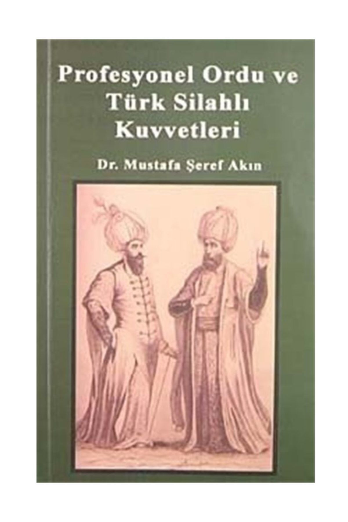 Kitap Dostu Yayınları Profesyonel Ordu Ve Türk Silahlı Kuvvetleri