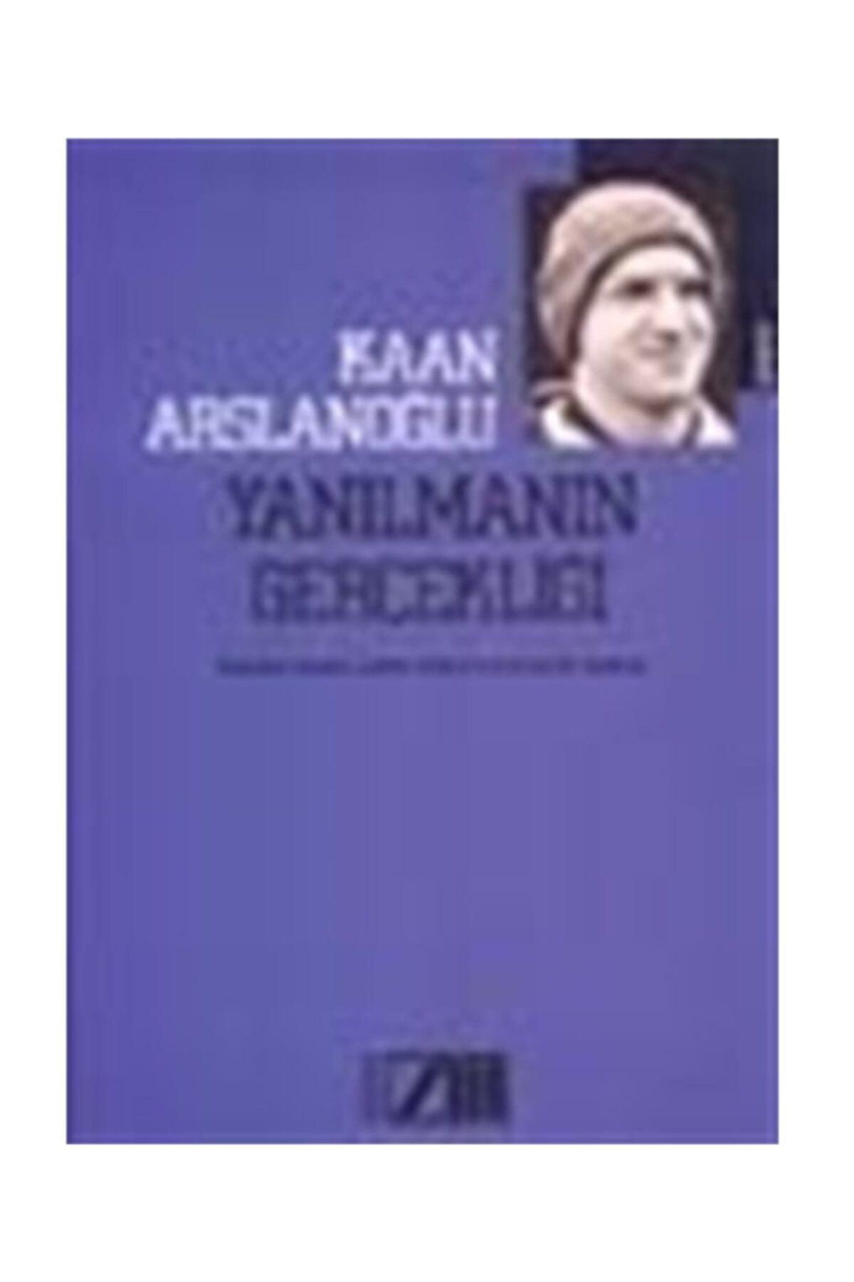 Adam Yayınları Yanılmanın Gerçekliği / Psikoloji, Felsefe, Estetik Üstüne Kuramsal Bir Çalışma