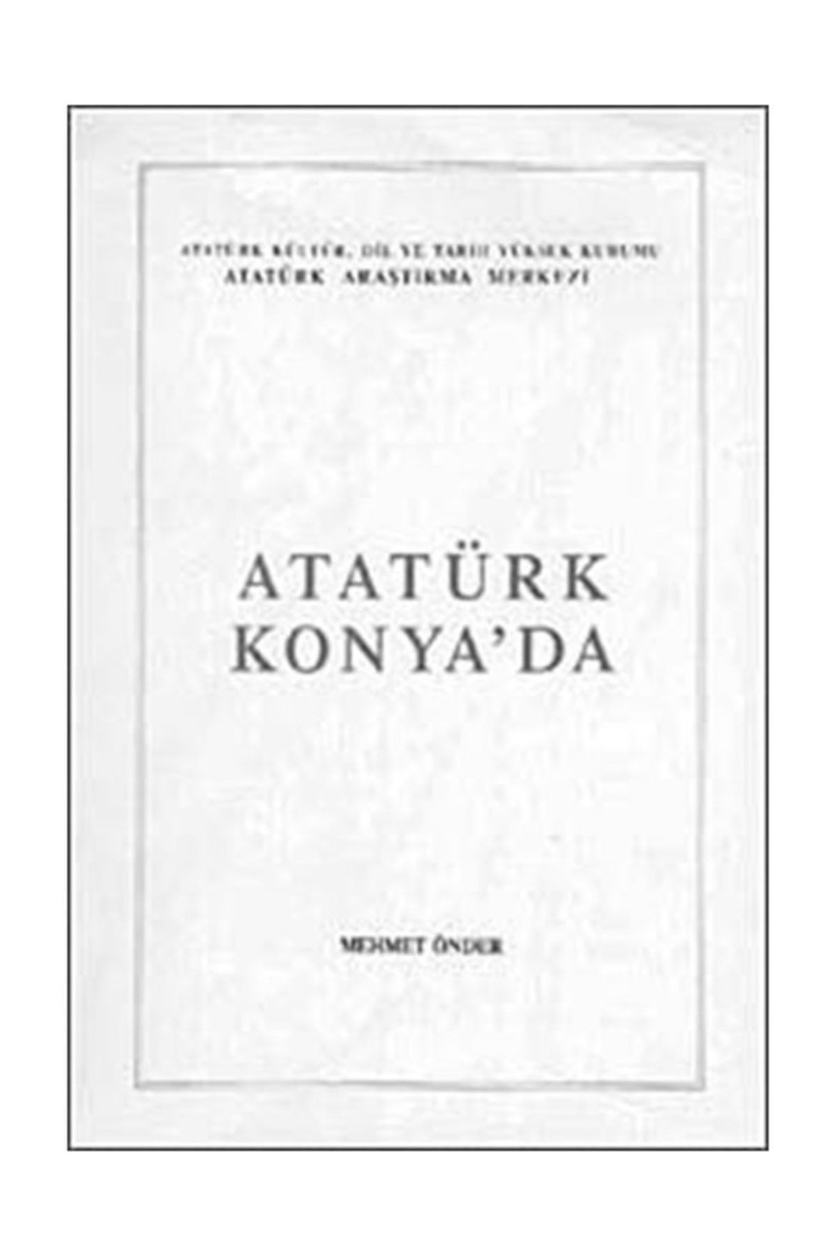 Atatürk Araştırma Merkezi Atatürk Konya'da