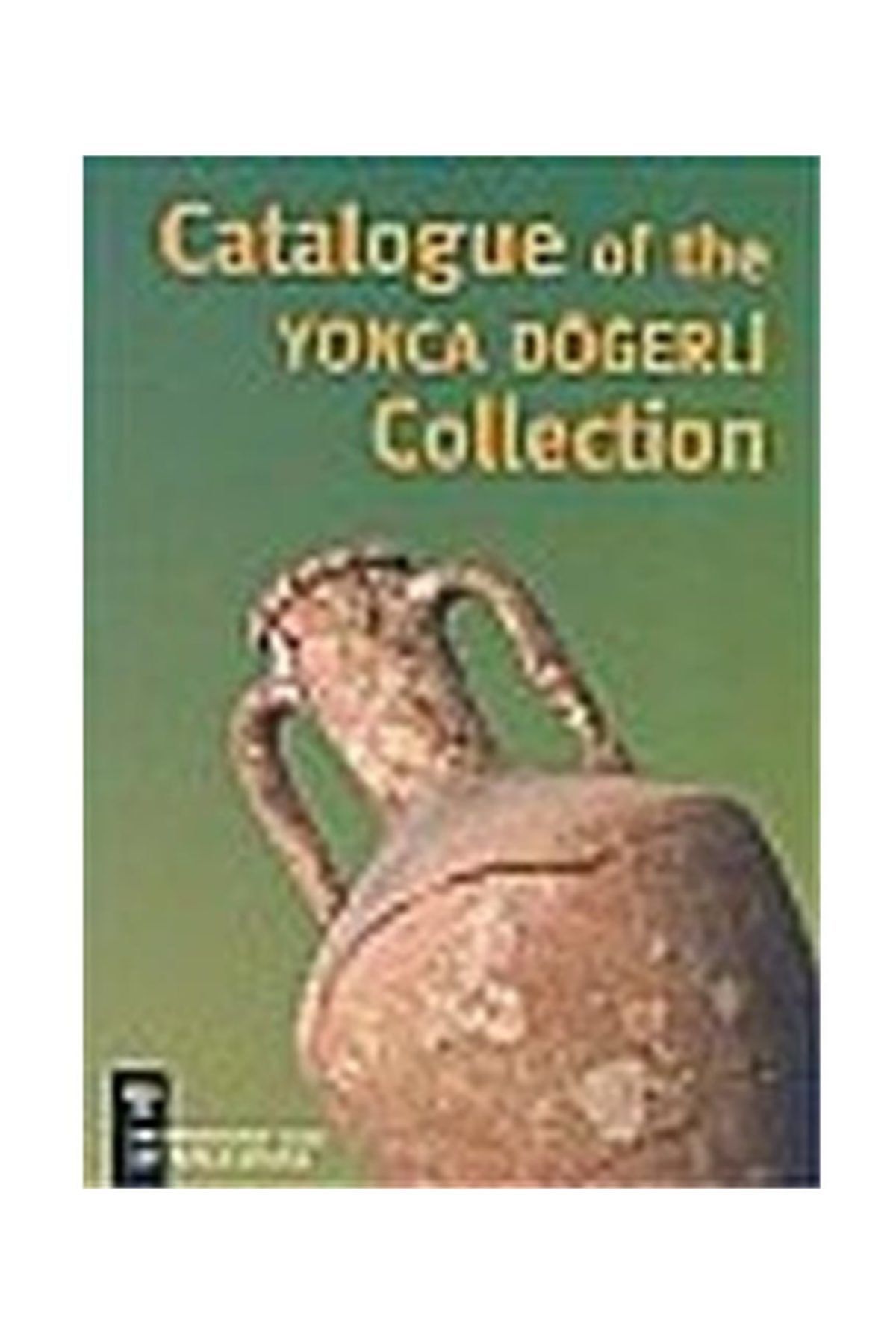 Arkeoloji ve Sanat Yayınları Annemin Çıkını (ingilizce) Catalogue Of The Yonca Döğerli Collection