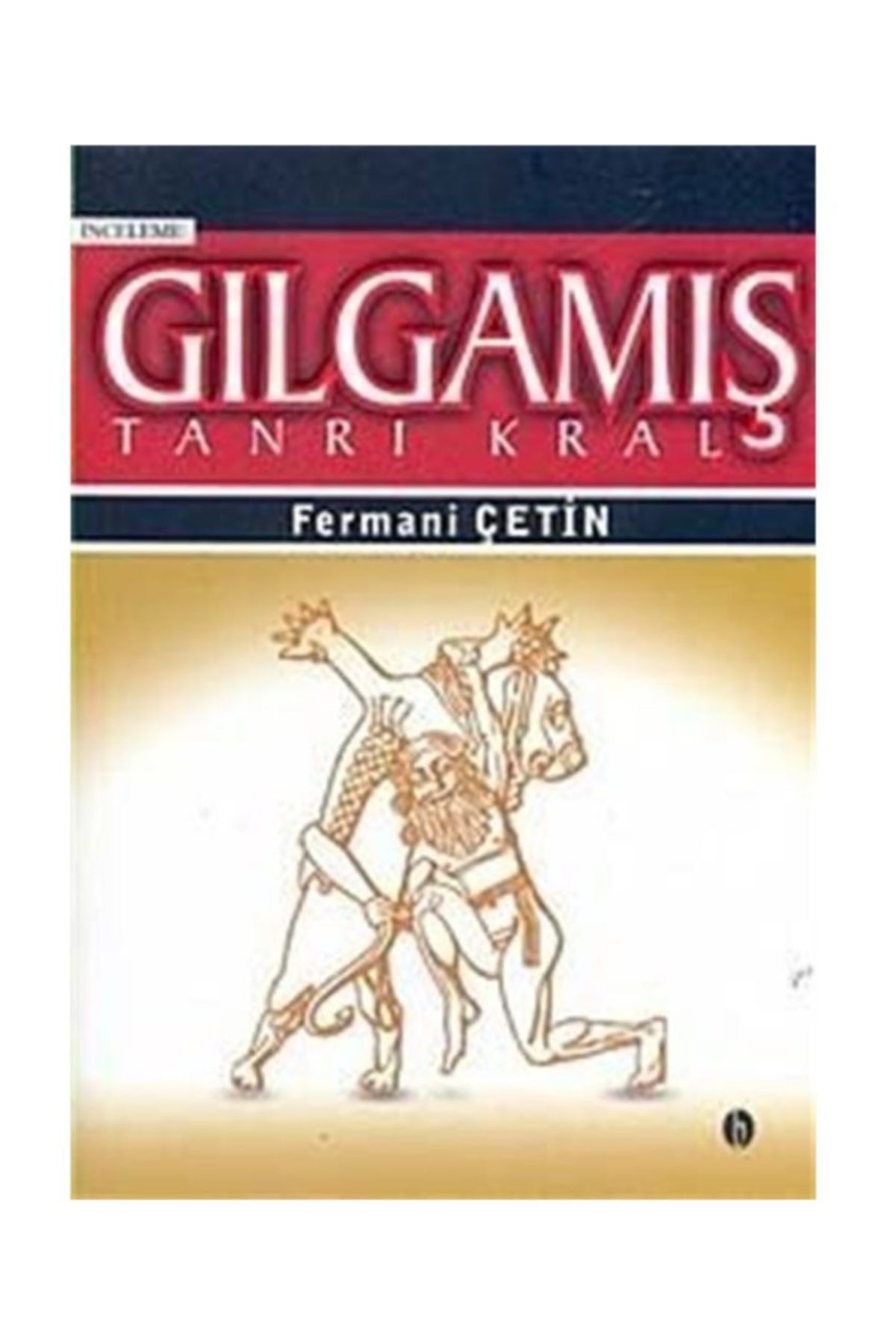 Babil Yayınları Gılgamış Tanrı Kral