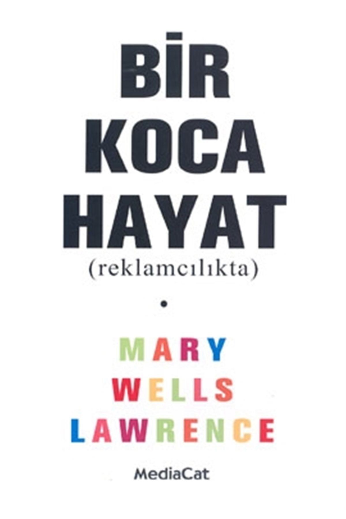 MediaCat Kitapları Bir Koca Hayat (reklamcılıkta)