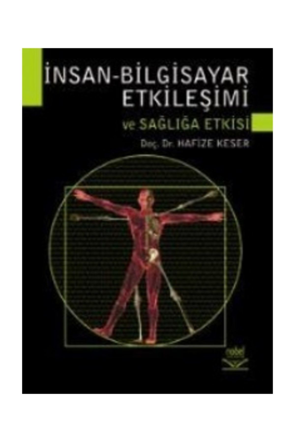 Nobel Akademik Yayıncılık İnsan Bilgisayar Etkileşimi Ve Sağlığa Etkisi