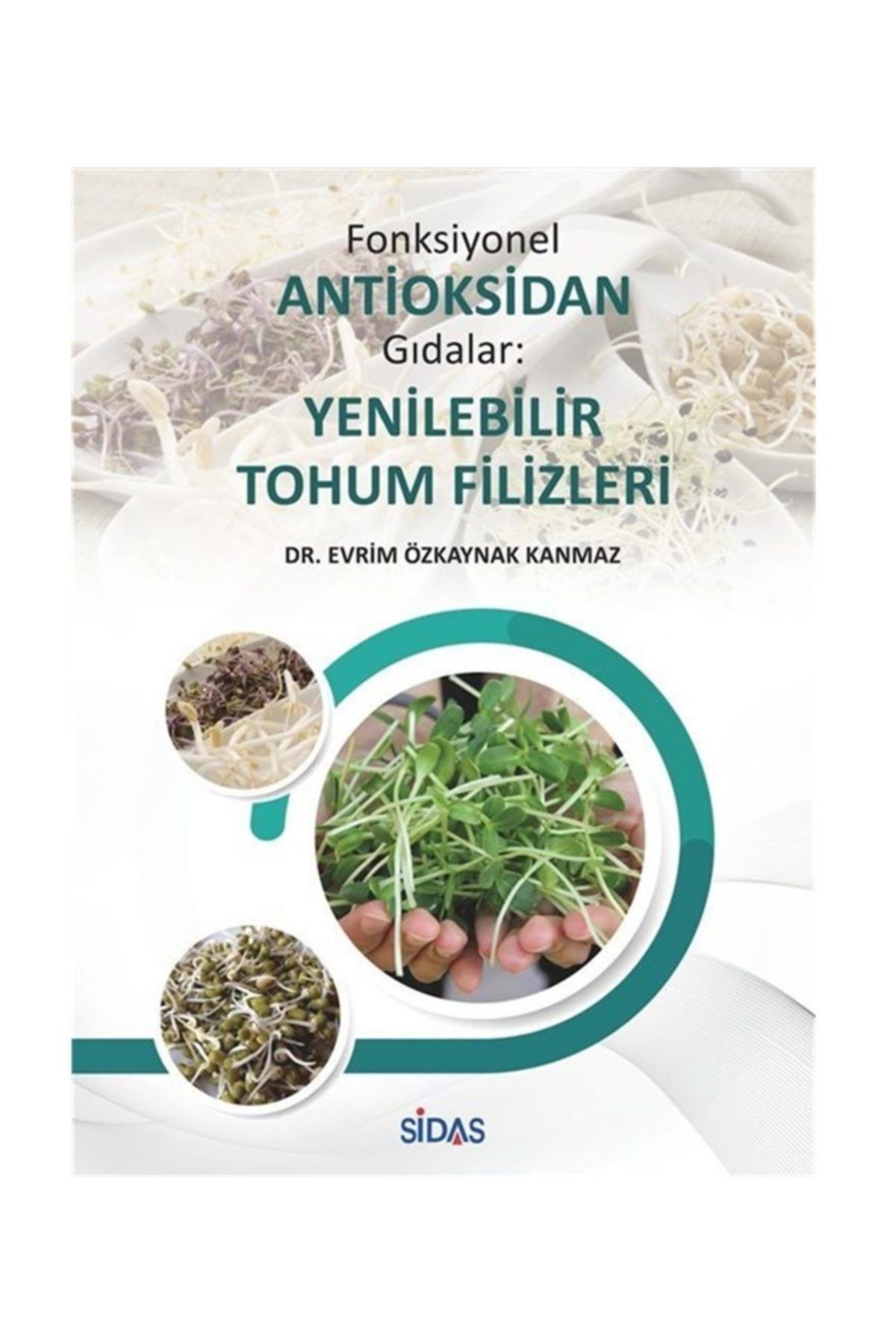 Sidas Yayınları Fonksiyonel Antioksidan Gıdalar: Yenilebilir Tohum Filizleri