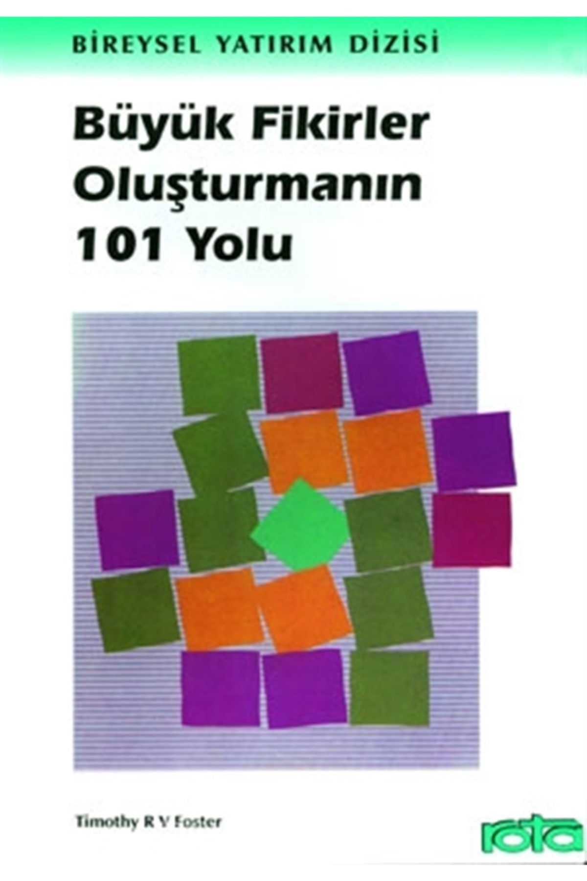 Rota Yayın Yapım Büyük Fikirler Oluşturmanın 101 Yolu