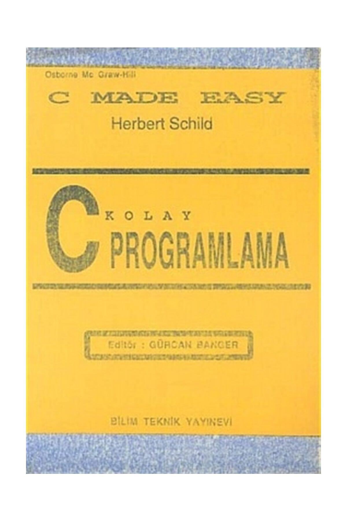 Bilim Teknik Yayınevi C Kolay Programlama - Herbert Schild