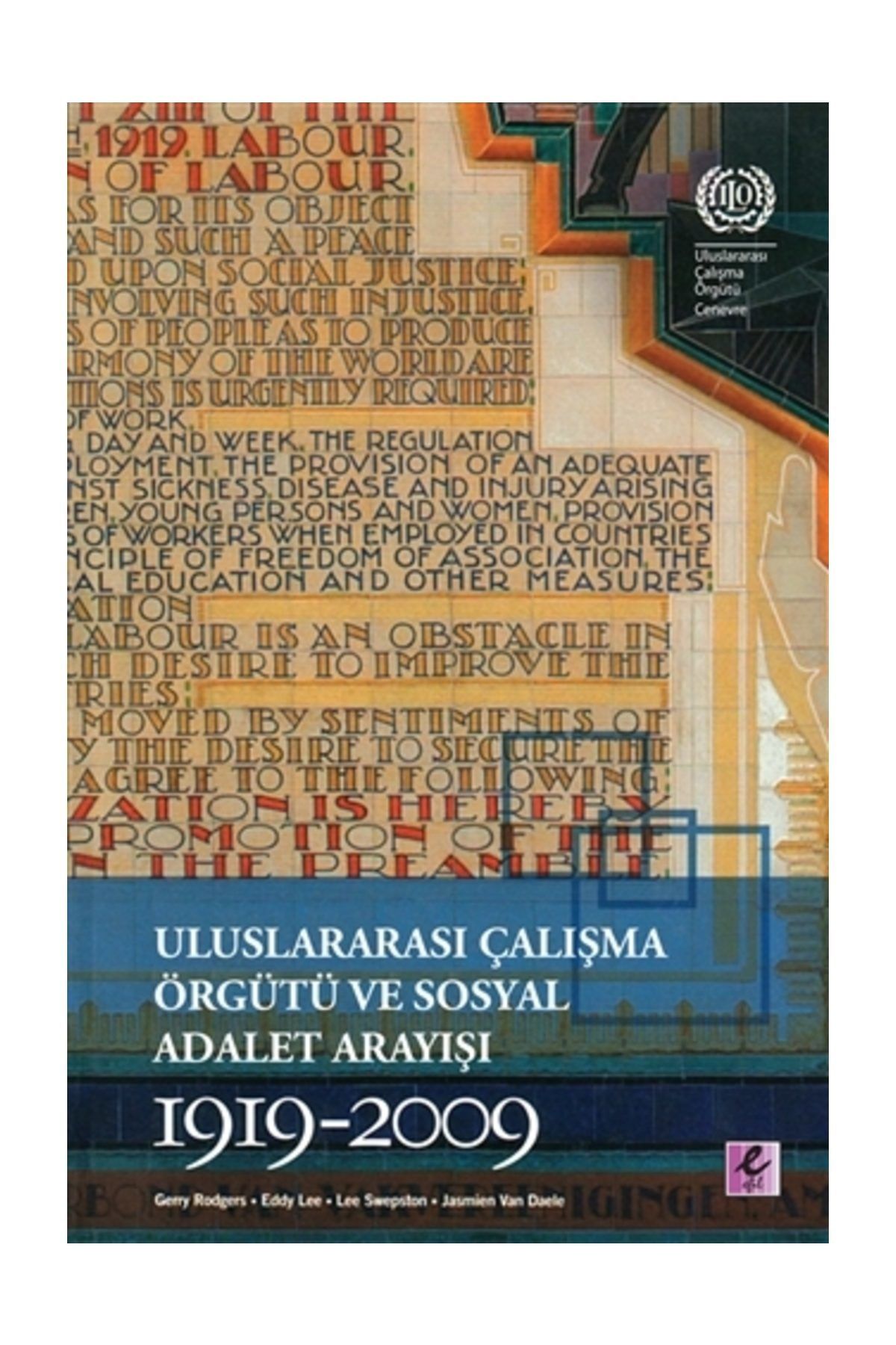 Efil Yayınevi Uluslararası Çalışma Örgütü ve Sosyal Adalet Arayışı 1919-2009