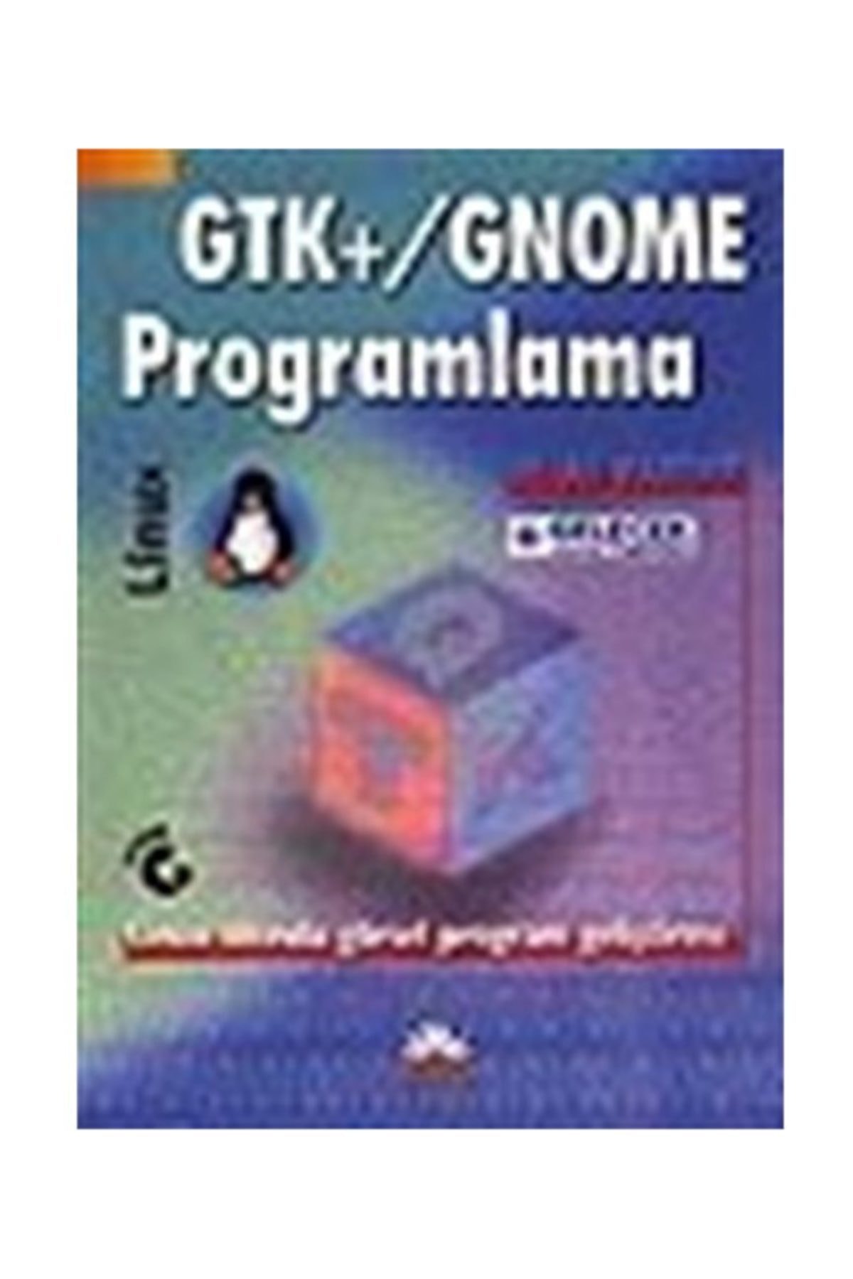 Papatya Yayıncılık Gtk+/gnome Programlama / Linux Altında Görsel Program Geliştirme