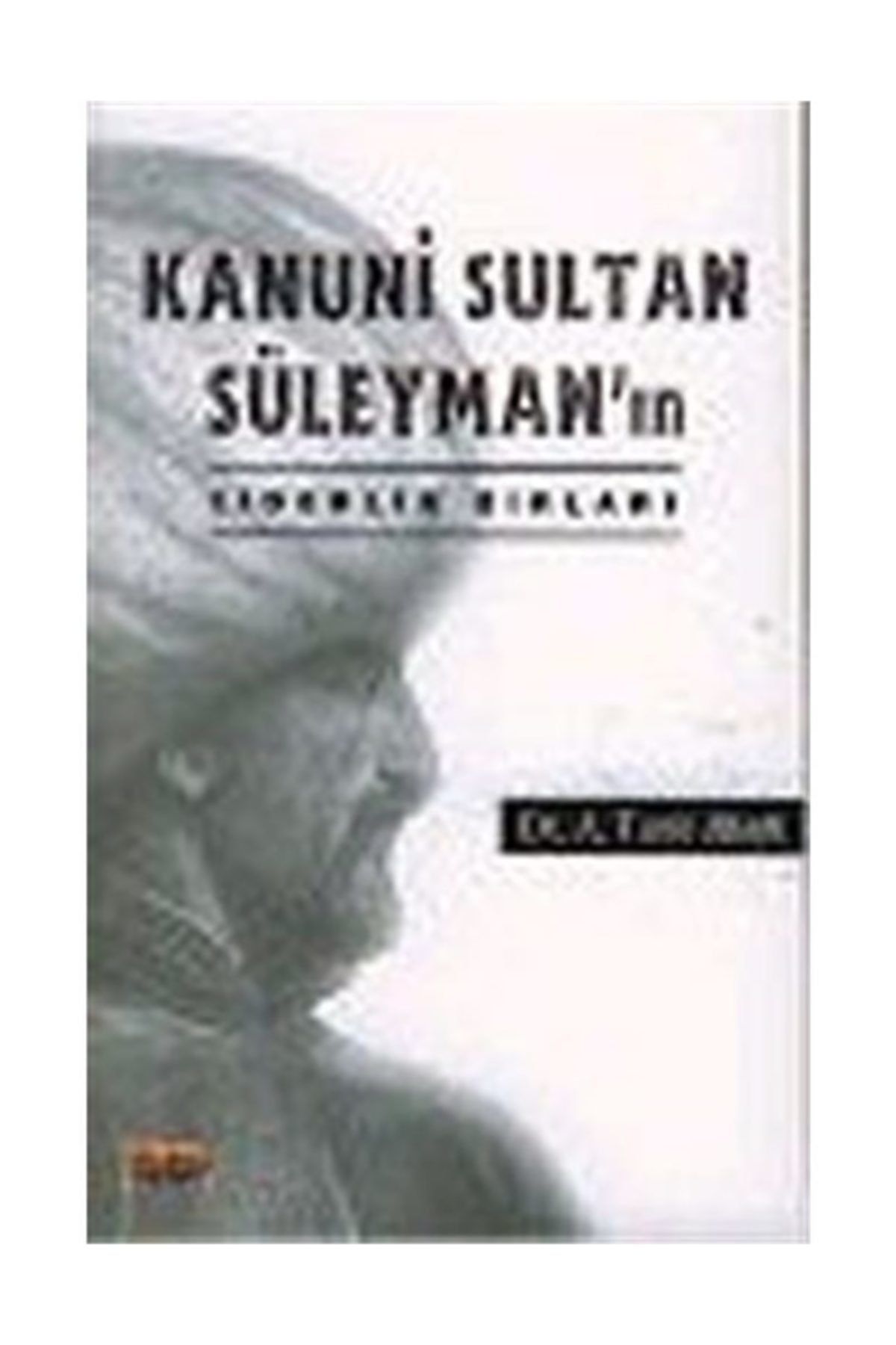 Okumuş Adam Yayıncılık Kanuni Sultan Süleyman'ın Liderlik Sırları