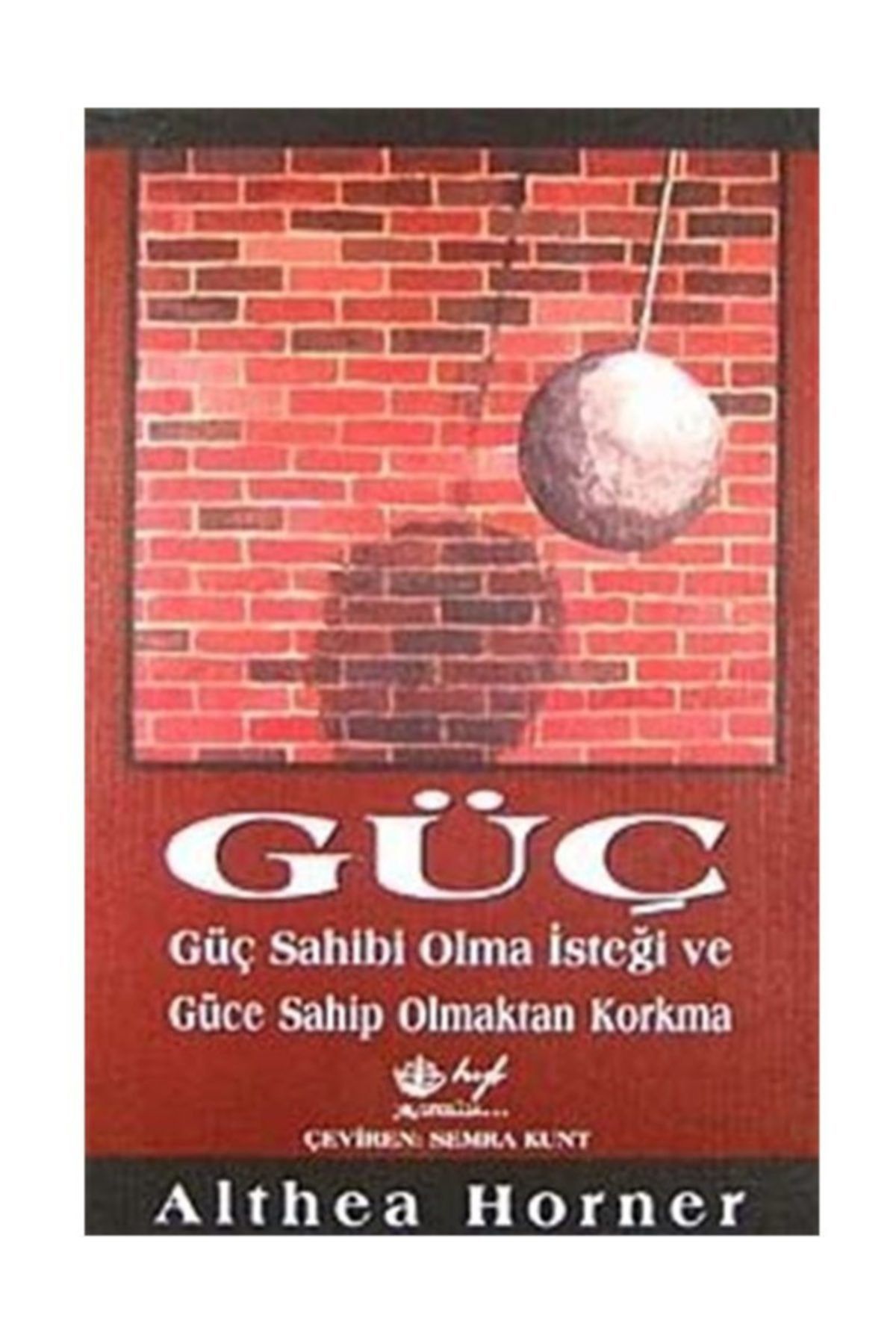 Hyb Yayıncılık Güç; Güç Sahibi Olma Isteği Ve Güce Sahip Olmaktan Korkma