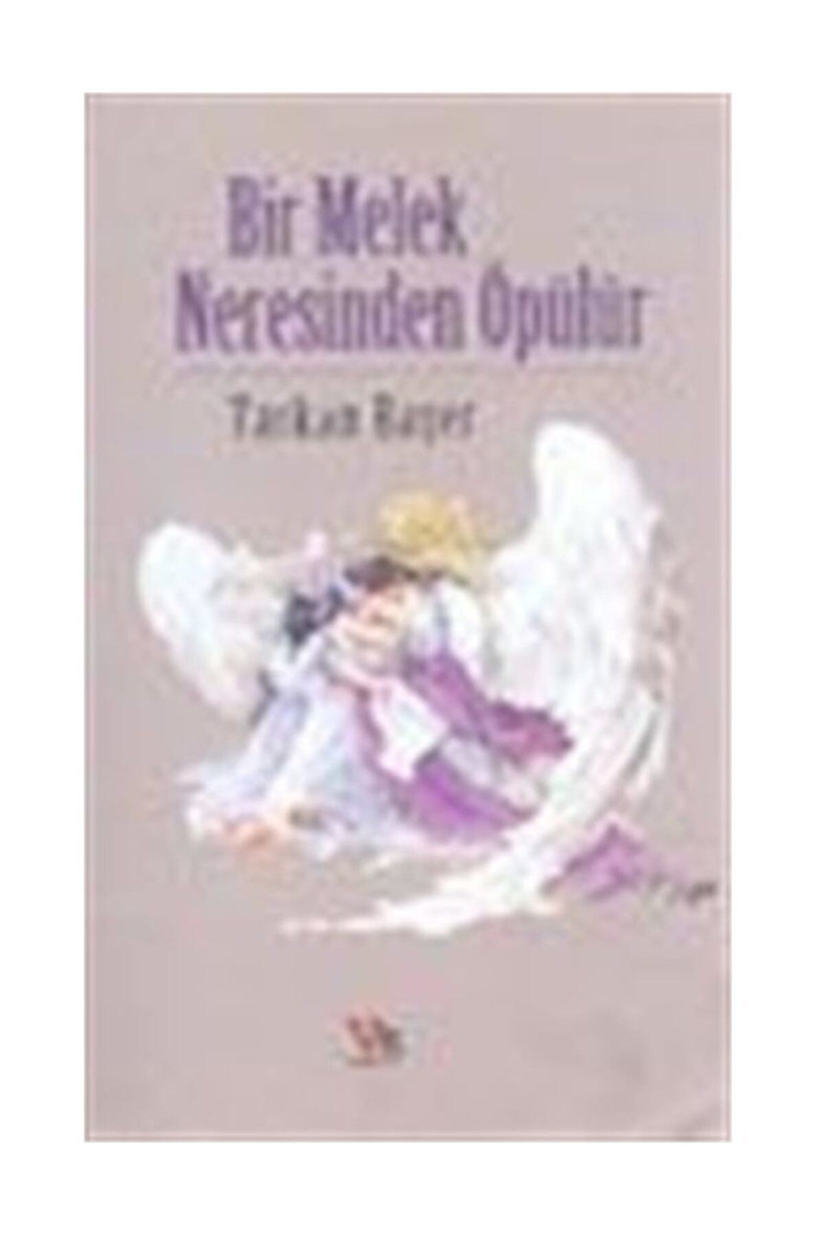 Ve Yayınevi Bir Melek Neresinden Öpülür