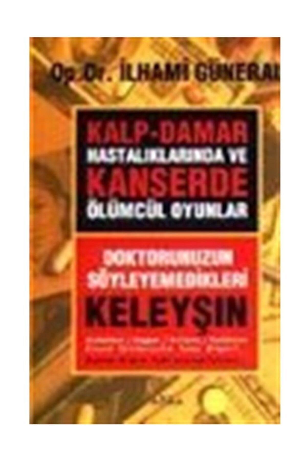 Arma Yayınları Kalp Damar Hastalıklarında Ve Kanserde Ölümcül Oyunlar / Doktorunuzun Söyleyemedikleri