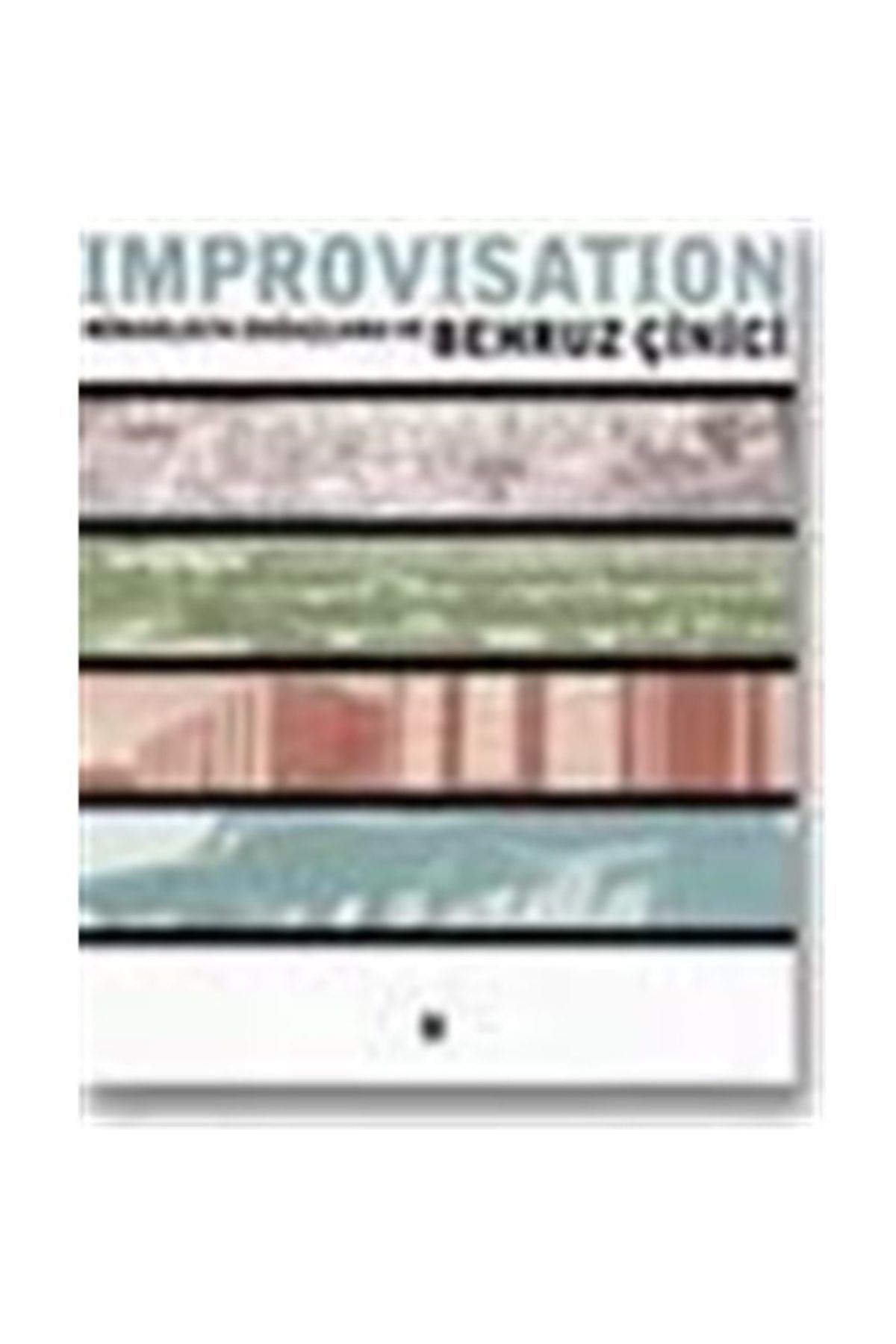 Boyut Yayın Grubu Improvisation / Mimarlıkta Doğaçlama Ve Behruz Çinici (ciltli)
