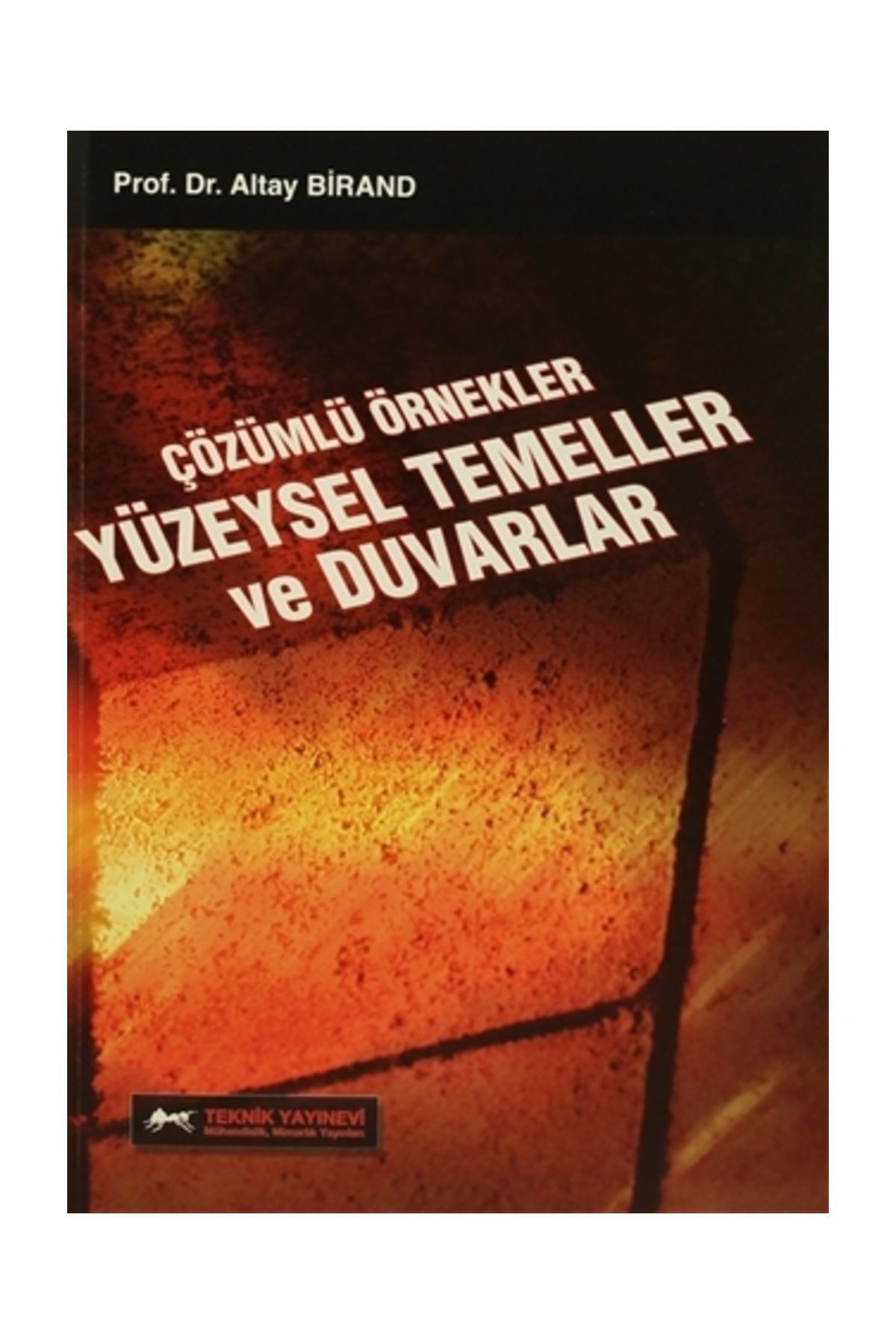 Bilim Teknik Yayınevi Çözümlü Örnekler Yüzeysel Temeller ve Duvarlar