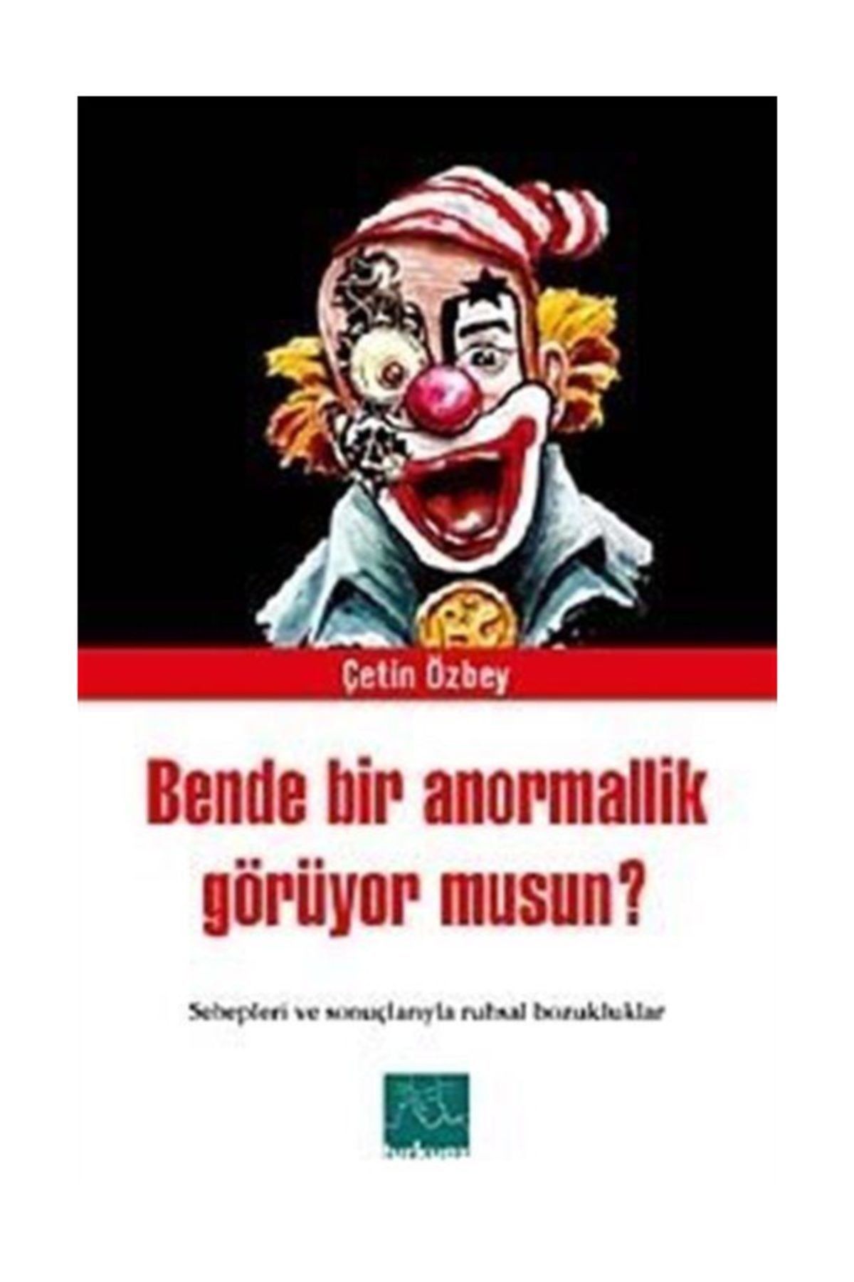 Turkuvaz Kitap Ben De Bir Anormallik Görüyor Musun