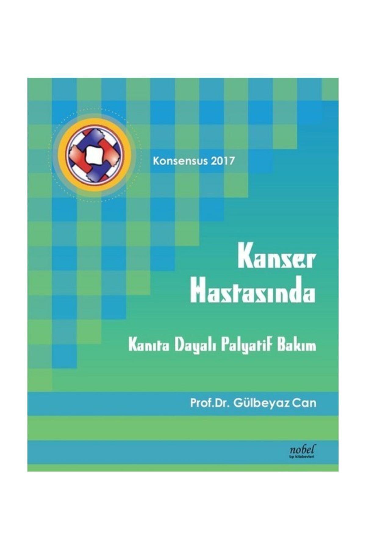 Nobel Tıp Kitabevi Kanser Hastasında Kanıta Dayalı Palyatif Bakım - Konsensus 2017