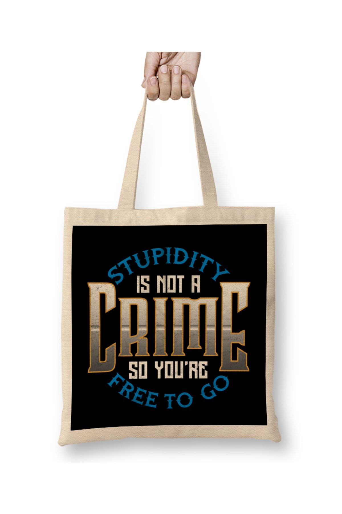 Baskı Dükkanı Stupidity Is Not a Crime, So You're Free To Go Tote