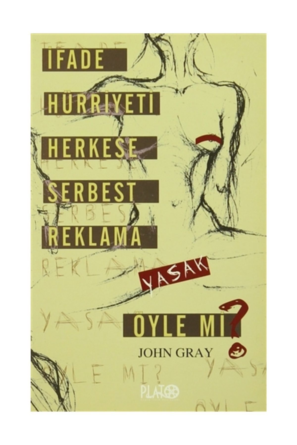 Plato Film Yayınları İfade Hürriyeti Herkese Serbest Reklama Yasak Öyle mi