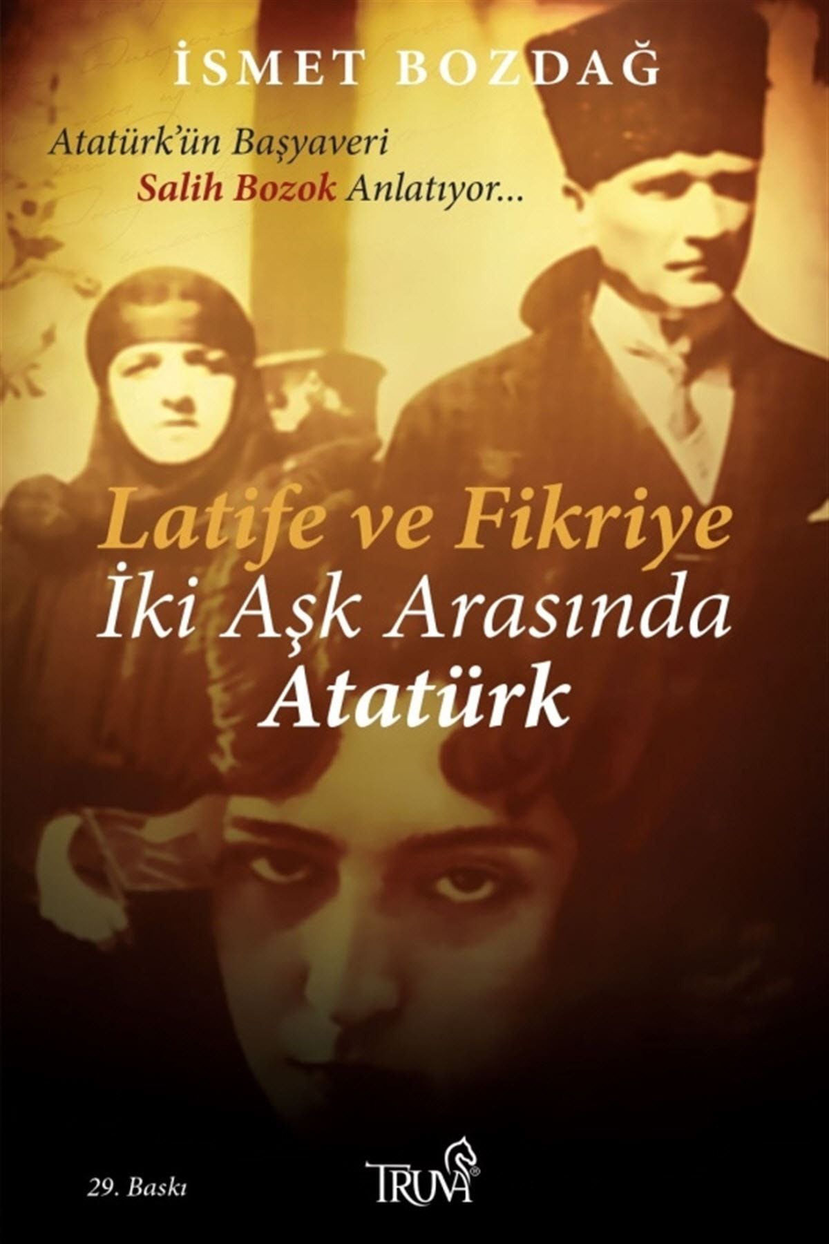 Truva Yayınları Latife ve Fikriye İki Aşk Arasında Atatürk