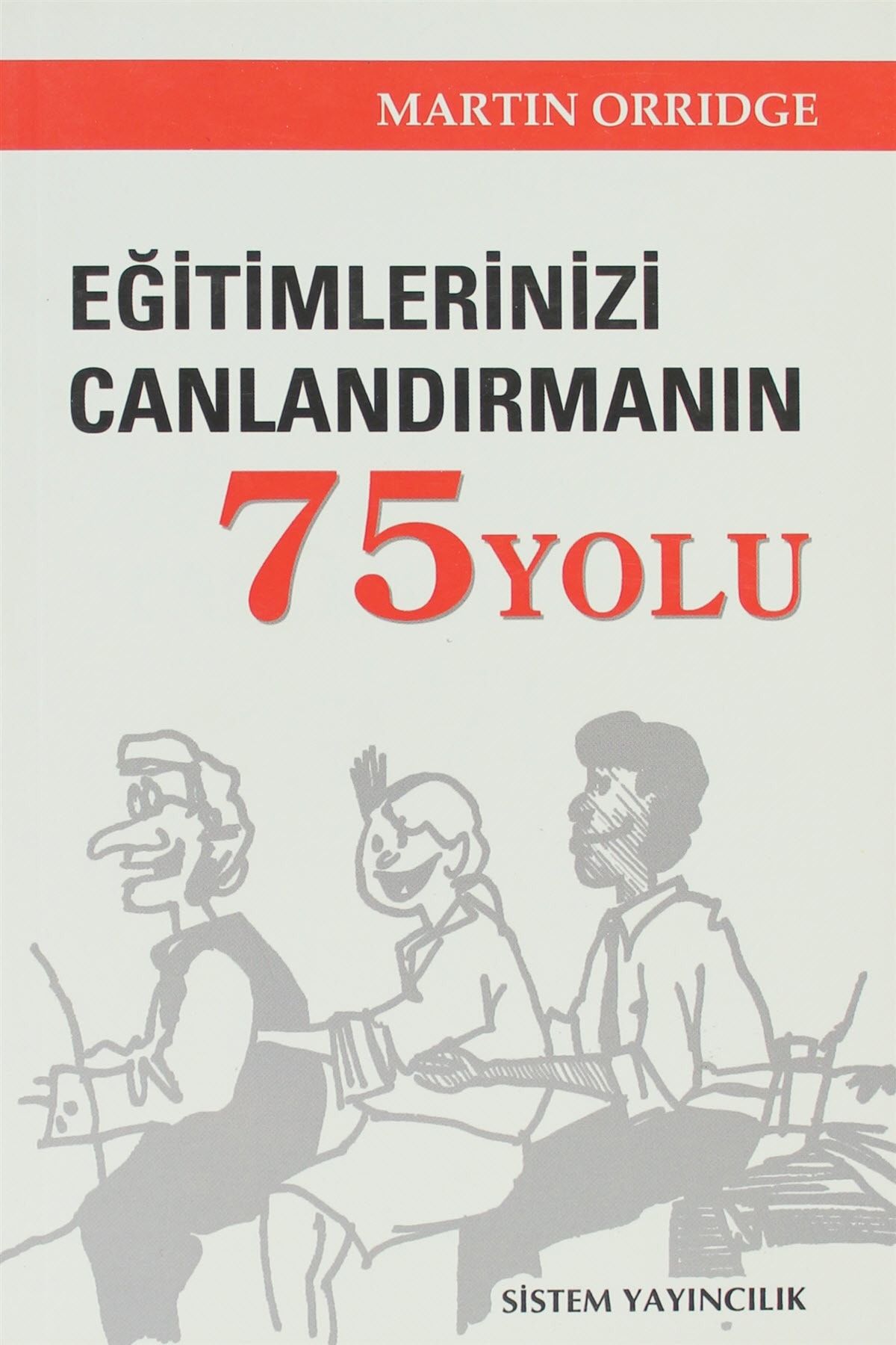 Sistem Yayıncılık Eğitimlerinizi Canlandırmanın 75 Yolu