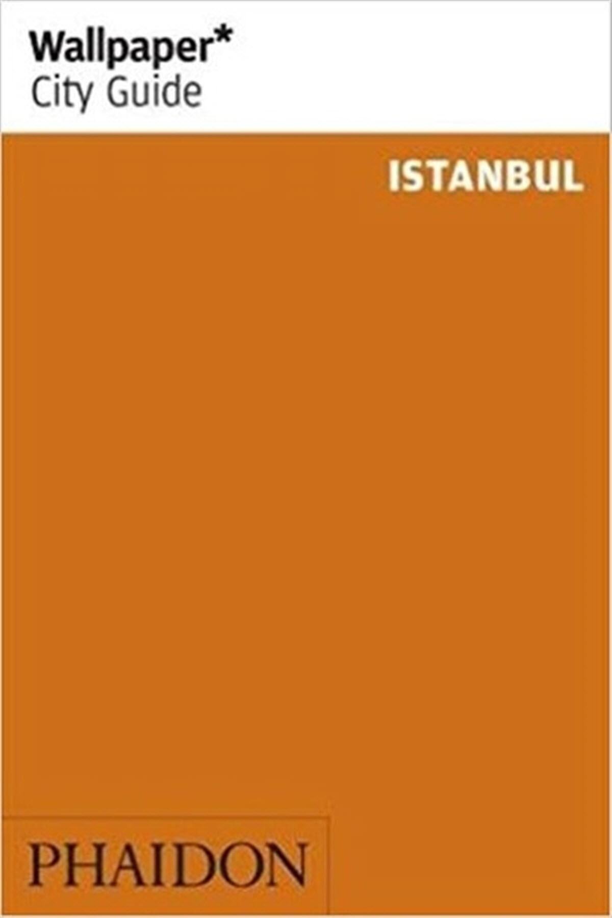 Phaidon Press Wallpaper City Guide: İstanbul