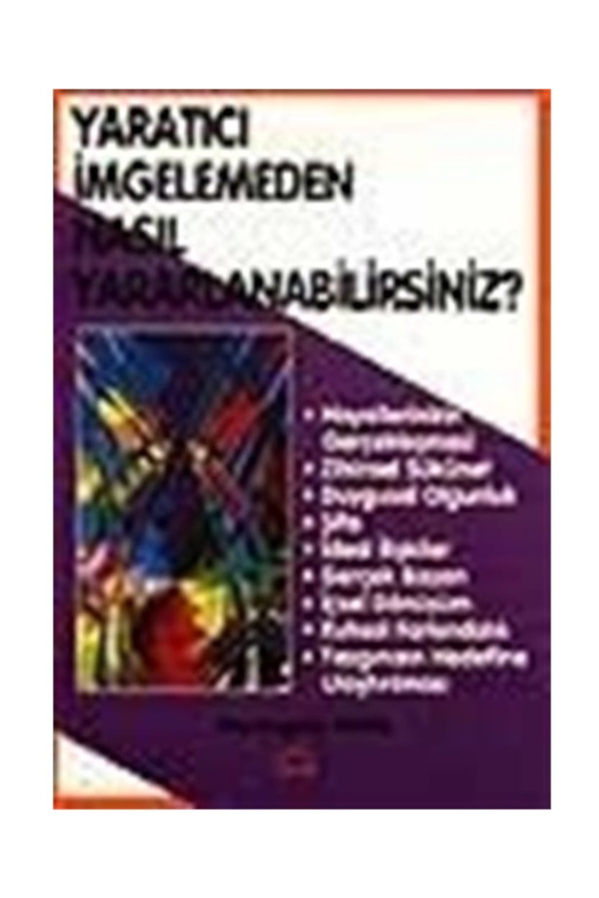 Ruh ve Madde Yayınları Yaratıcı Imgelemeden Nasıl Yararlanabilirsiniz