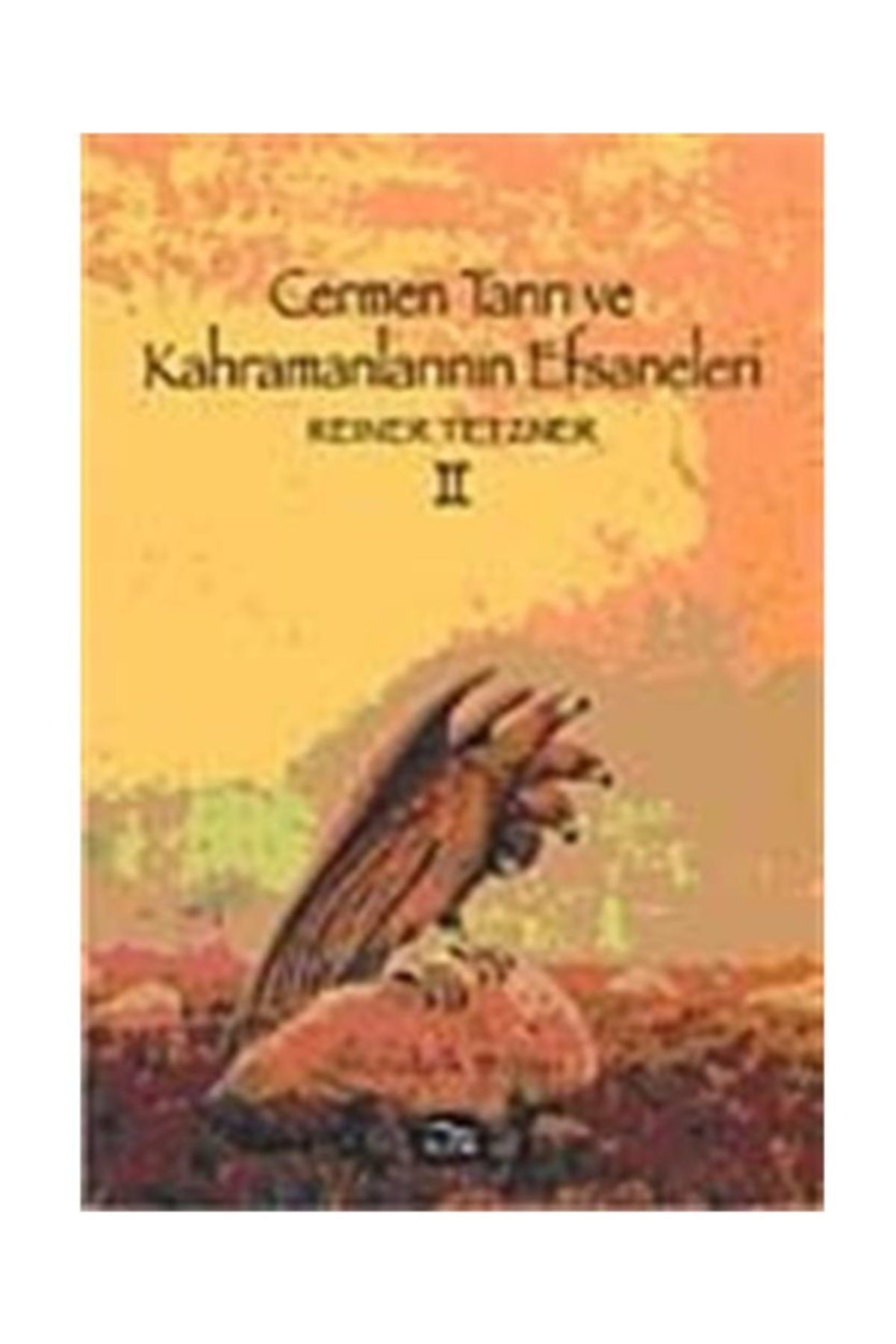 İlya Yayınevi Cermen Tanrı Ve Kahramanlarının Efsaneleri (ıı. Cilt)
