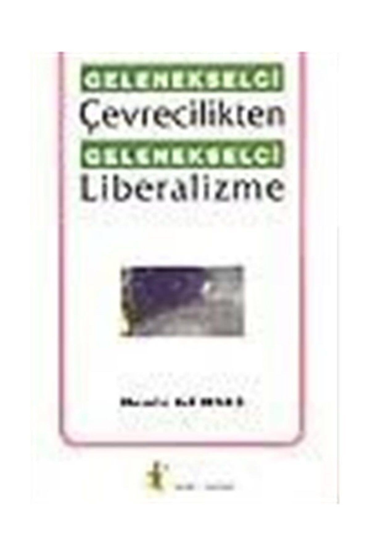 Vadi Yayınları Gelenekselci Çevrecilikten Gelenekselci Liberalizme