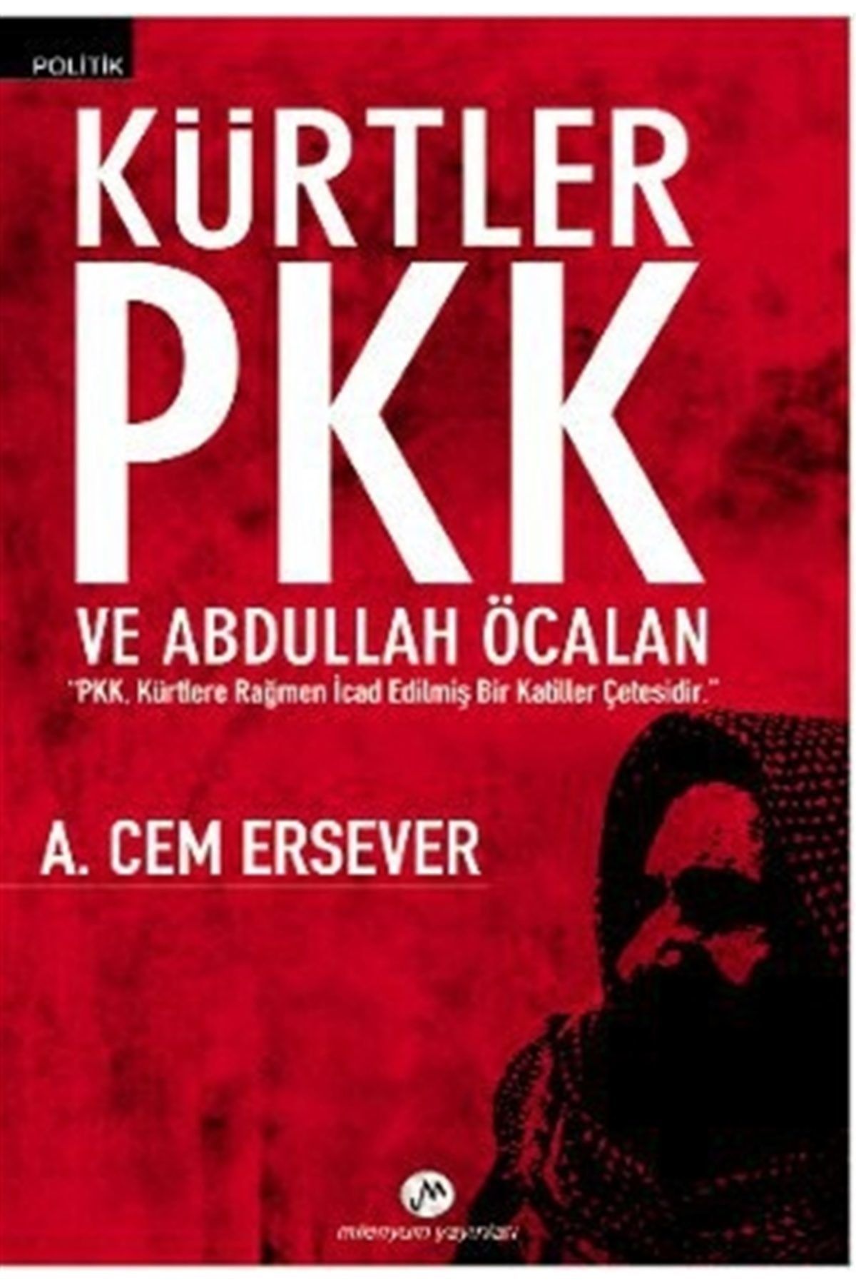 Milenyum Yayınları Kürtler Pkk Ve Abdullah Öcalan